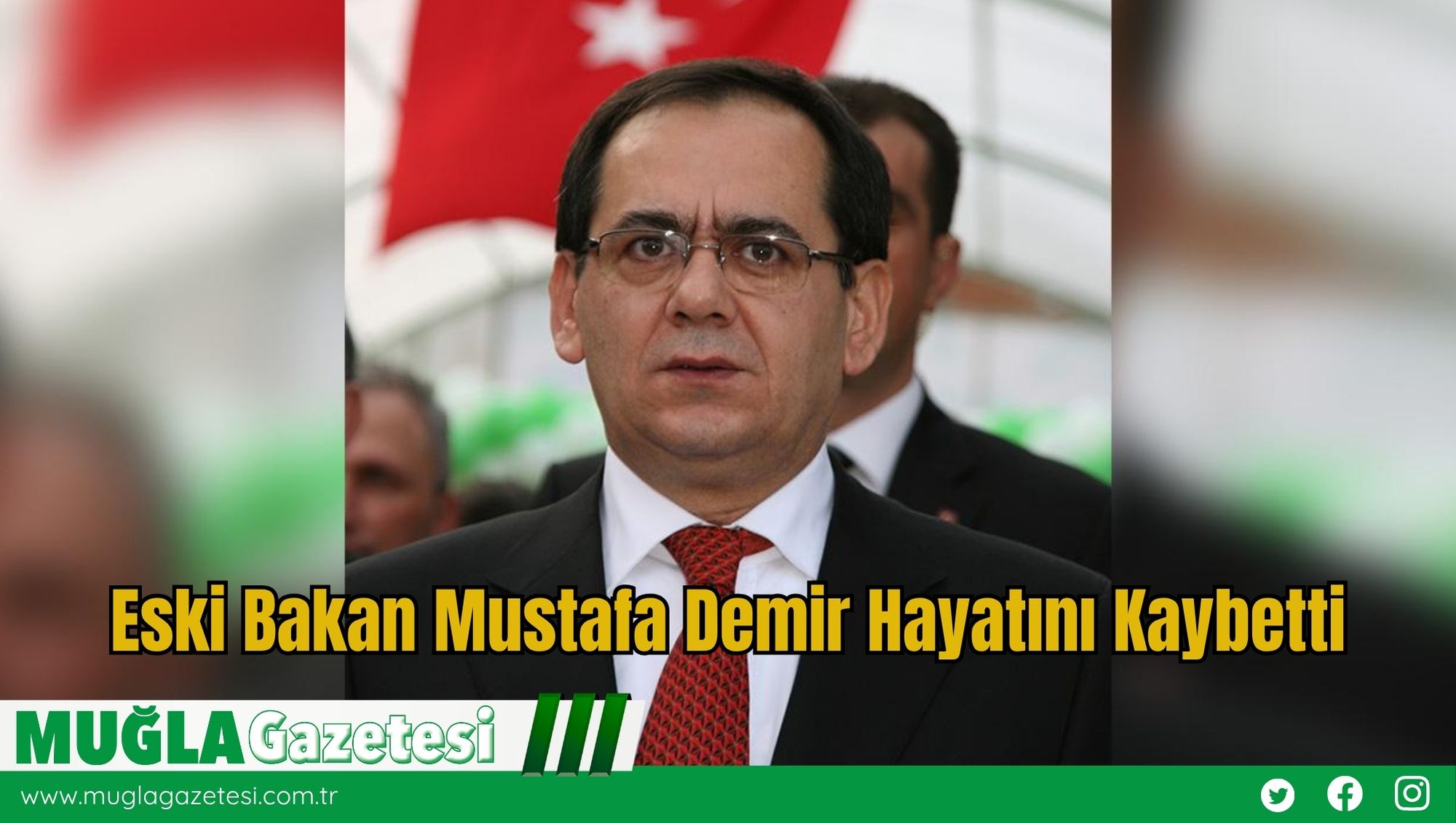 Eski Bakan Mustafa Demir Hayatını Kaybetti