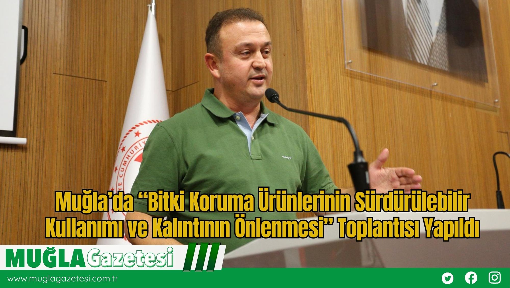 Muğla’da “Bitki Koruma Ürünlerinin Sürdürülebilir Kullanımı ve Kalıntının Önlenmesi” Toplantısı Yapıldı