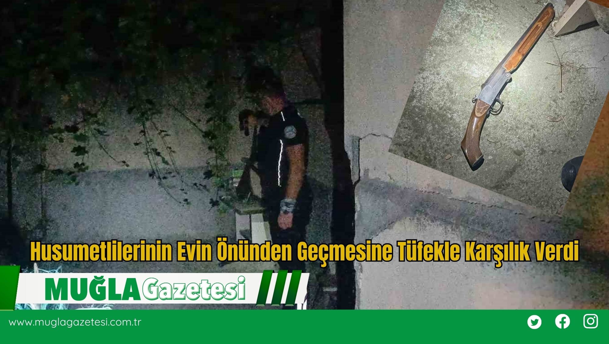 Husumetlilerinin Evin Önünden Geçmesine Tüfekle Karşılık Verdi
