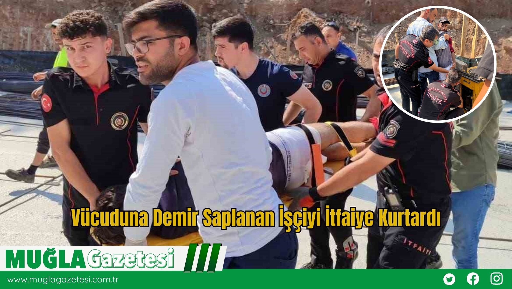 Vücuduna Demir Saplanan İşçiyi İtfaiye Kurtardı