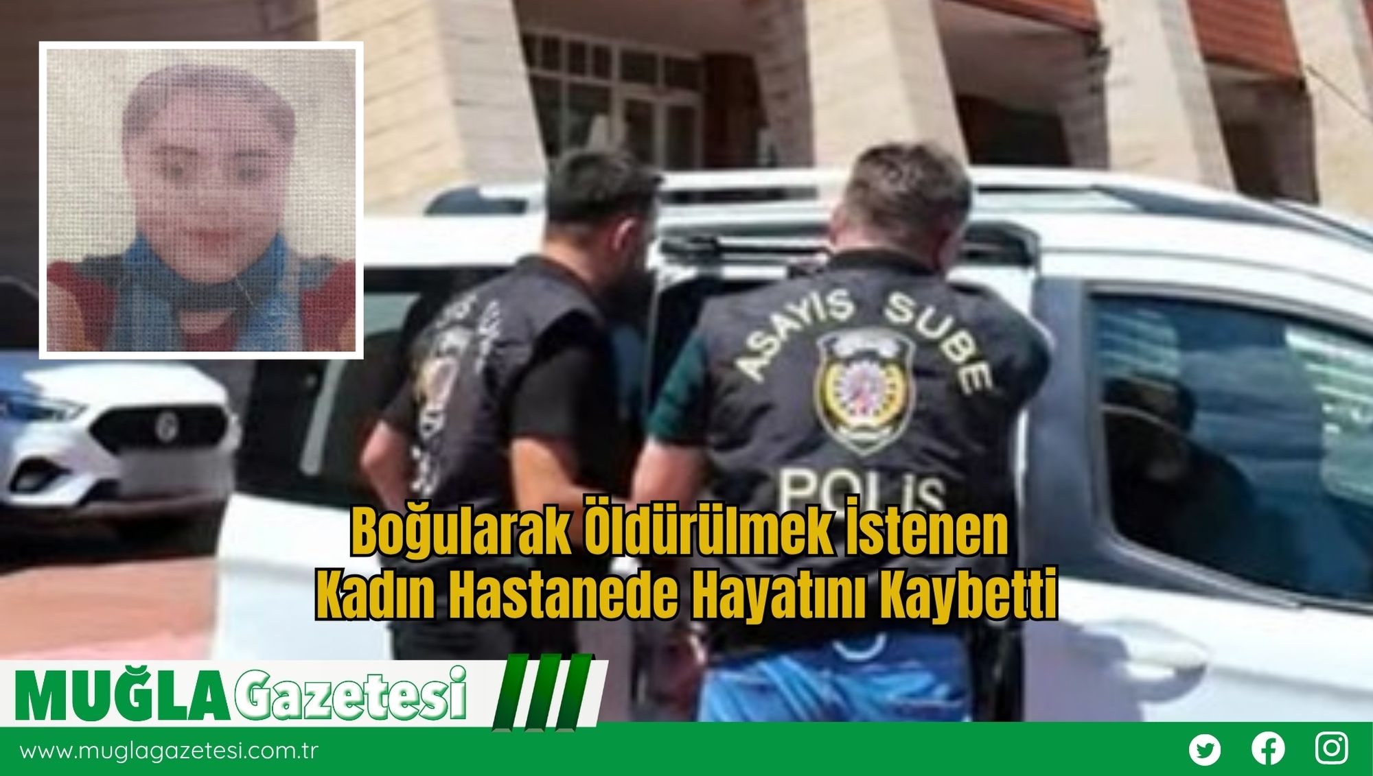 Boğularak Öldürülmek İstenen Kadın Hastanede Hayatını Kaybetti