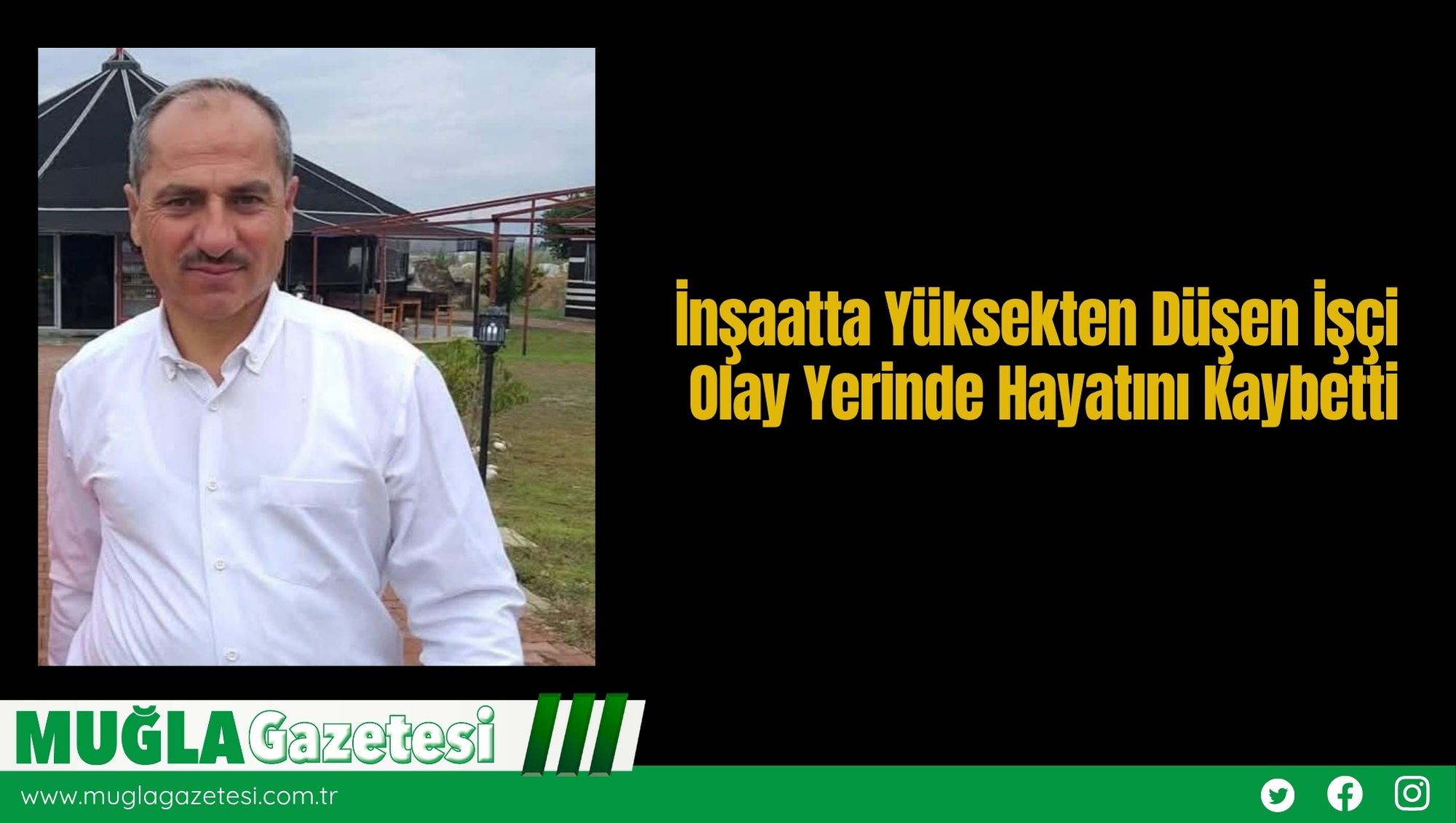 İnşaatta Yüksekten Düşen İşçi Olay Yerinde Hayatını Kaybetti