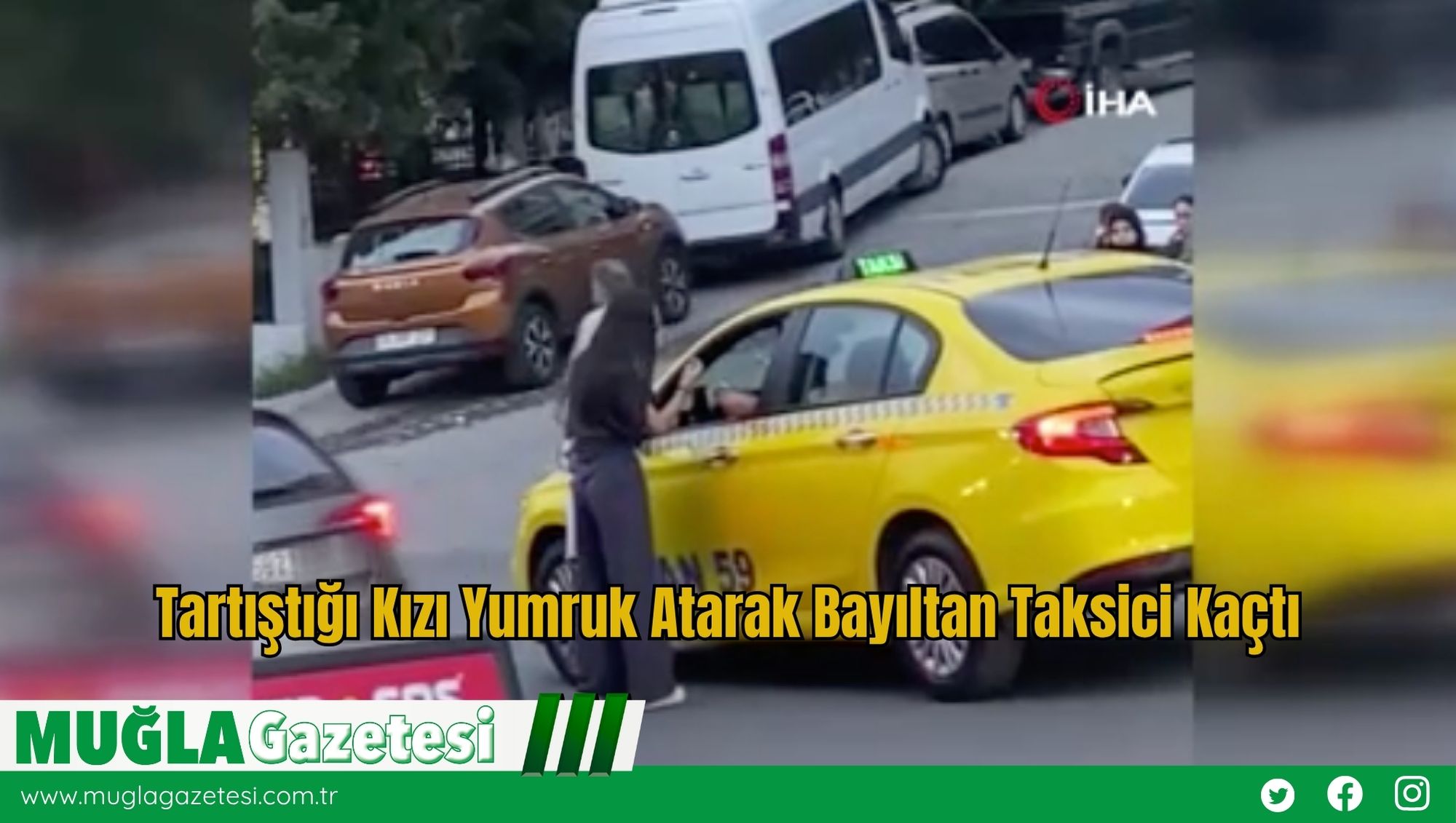 Tartıştığı Kızı Yumruk Atarak Bayıltan Taksici Kaçtı