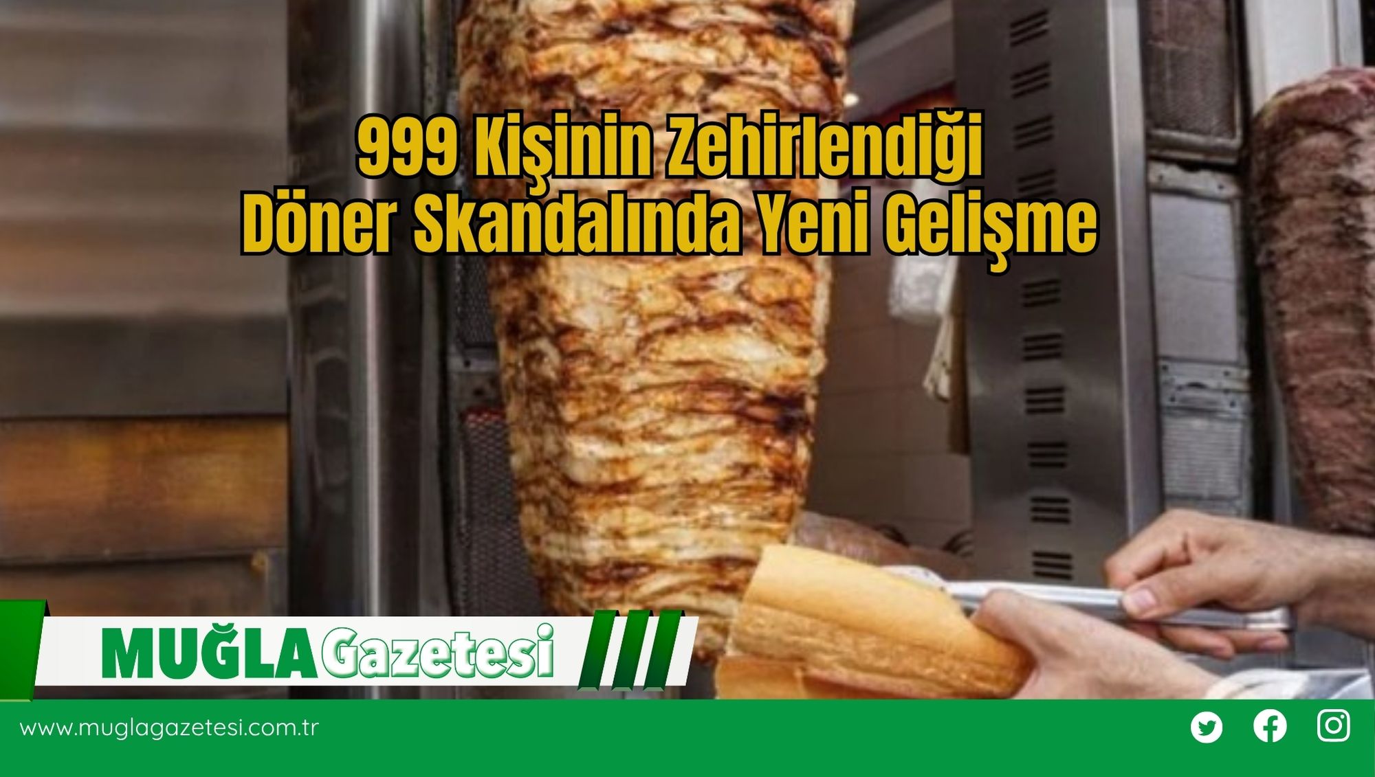 999 Kişinin Zehirlendiği Döner Skandalında Yeni Gelişme
