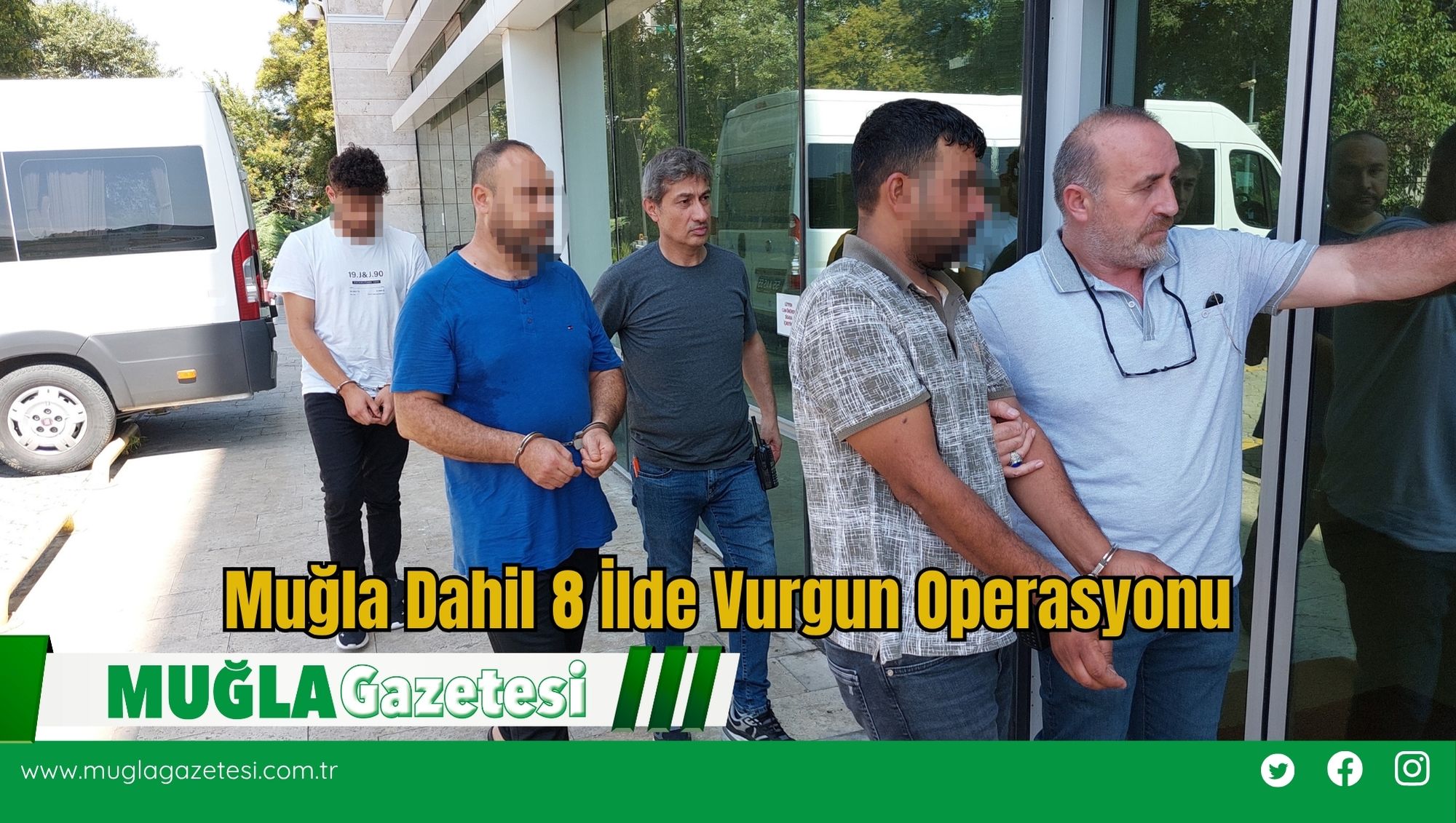 Muğla Dahil 8 İlde Vurgun Operasyonu