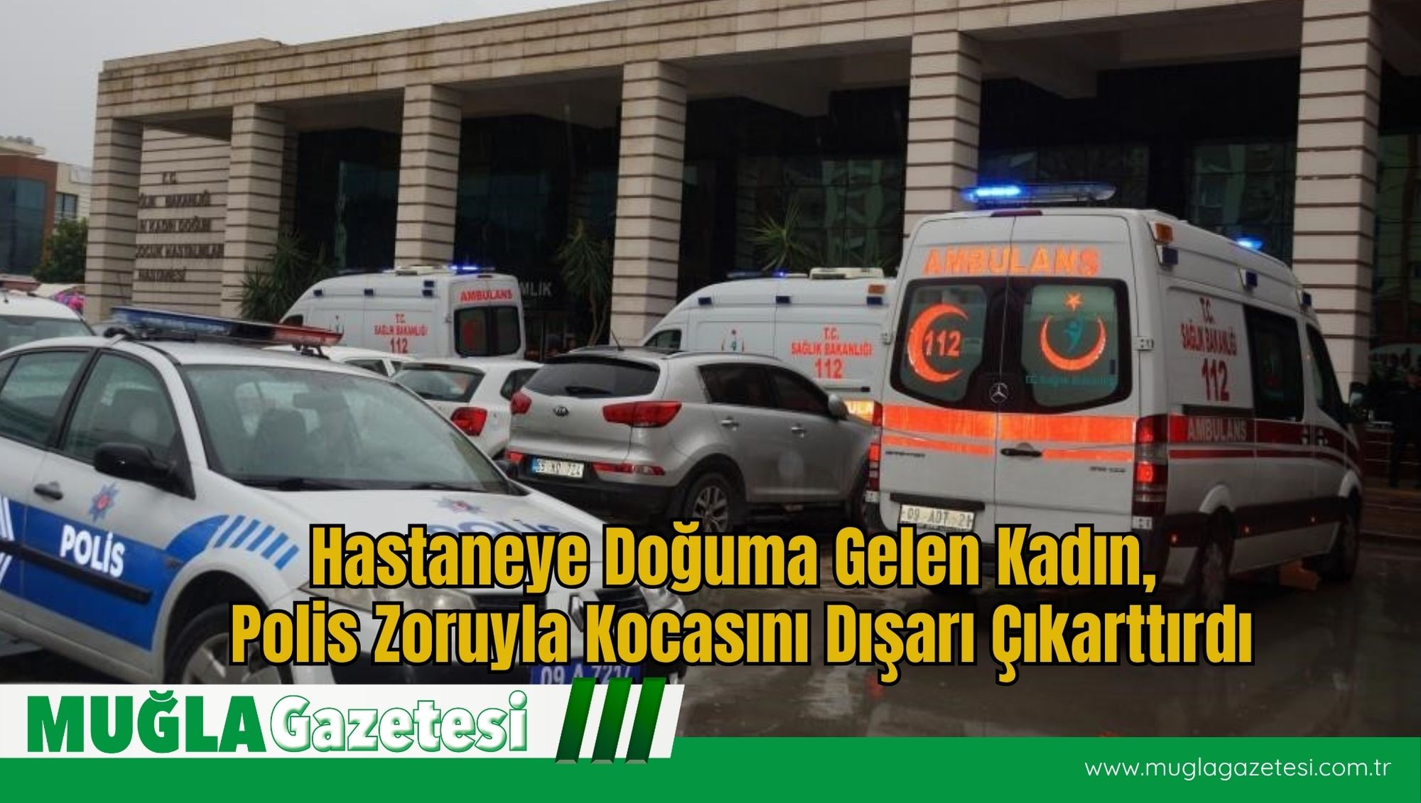 Hastaneye Doğuma Gelen Kadın, Polis Zoruyla Kocasını Dışarı Çıkarttırdı