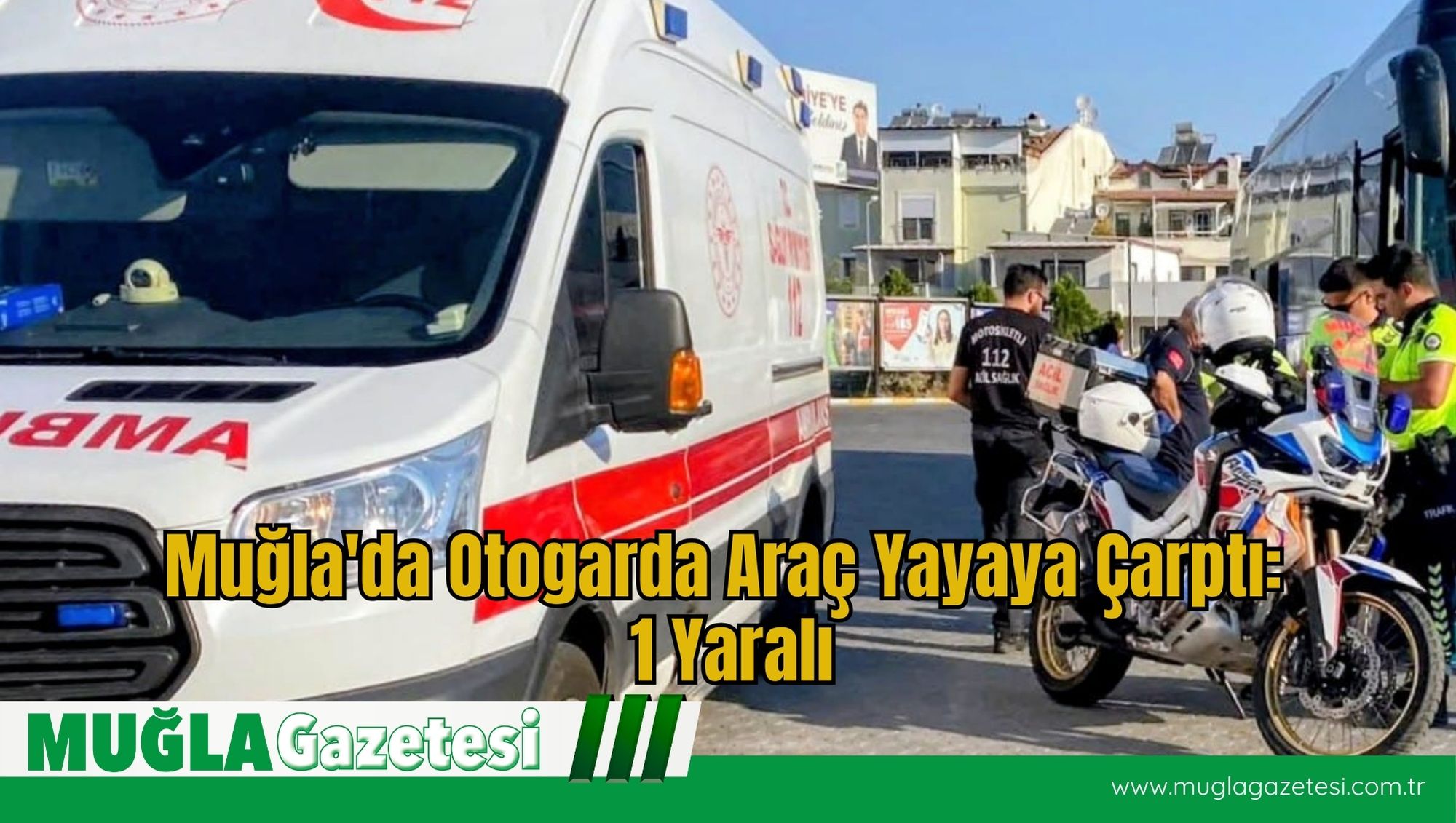 Muğla'da Otogarda Araç Yayaya Çarptı: 1 Yaralı