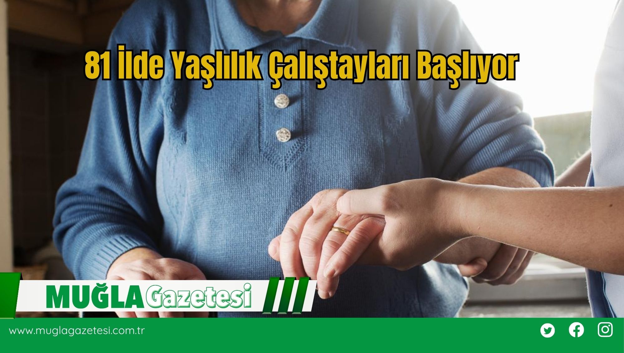 81 İlde Yaşlılık Çalıştayları Başlıyor