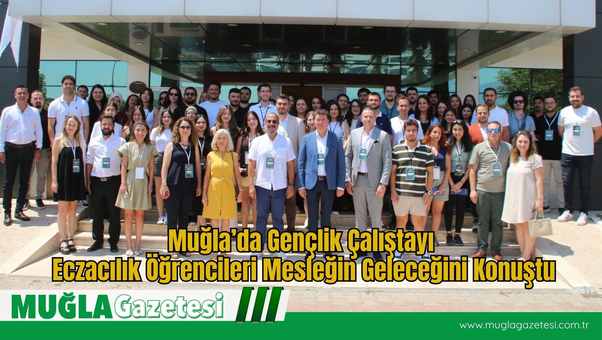 Muğla’da Gençlik Çalıştayı: Eczacılık Öğrencileri Mesleğin Geleceğini Konuştu