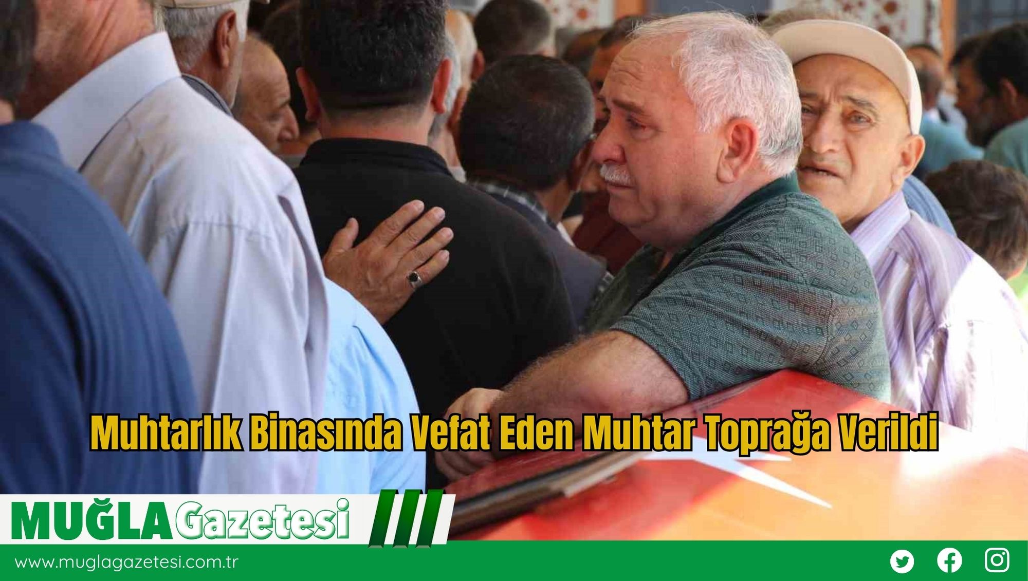 Muhtarlık Binasında Vefat Eden Muhtar Toprağa Verildi