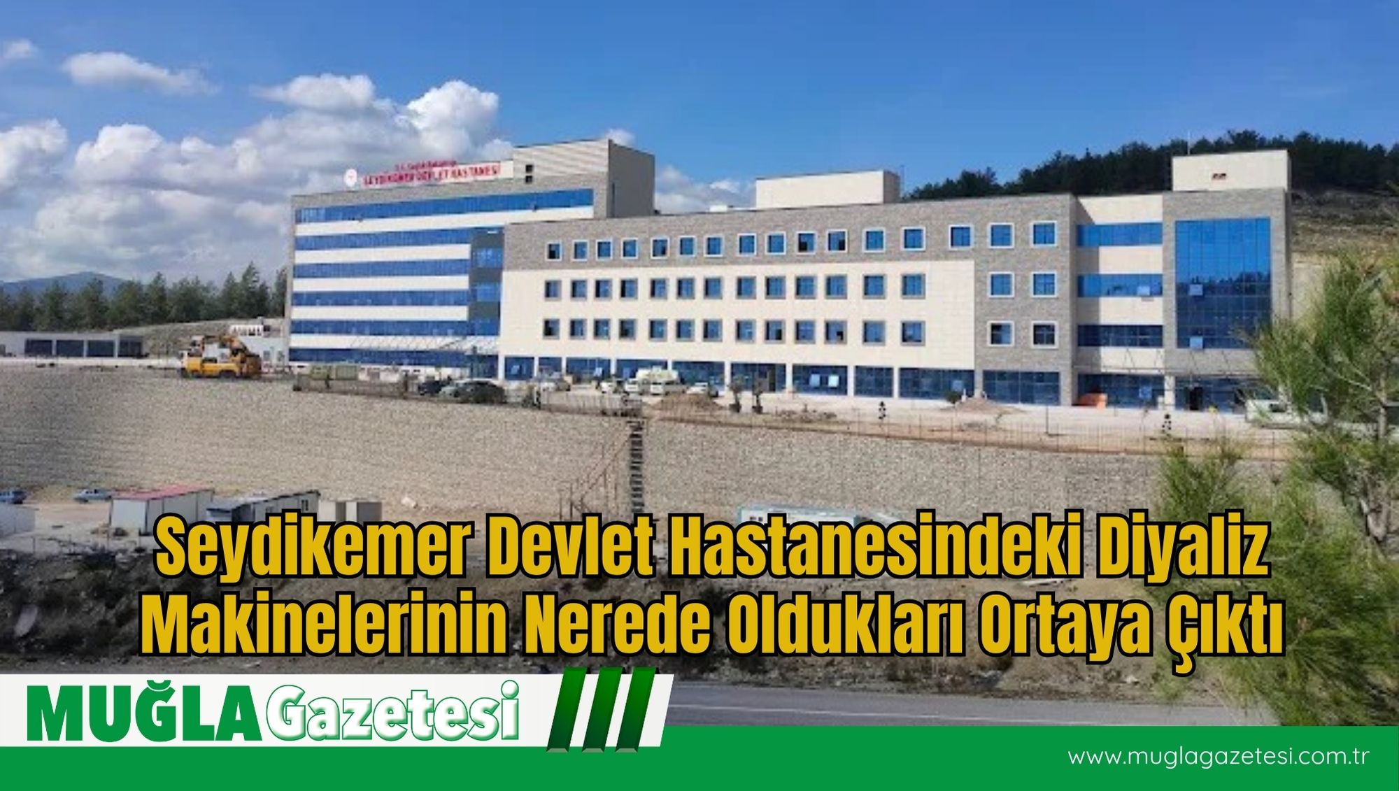 Seydikemer Devlet Hastanesindeki Diyaliz Makinelerinin Nerede Oldukları Ortaya Çıktı