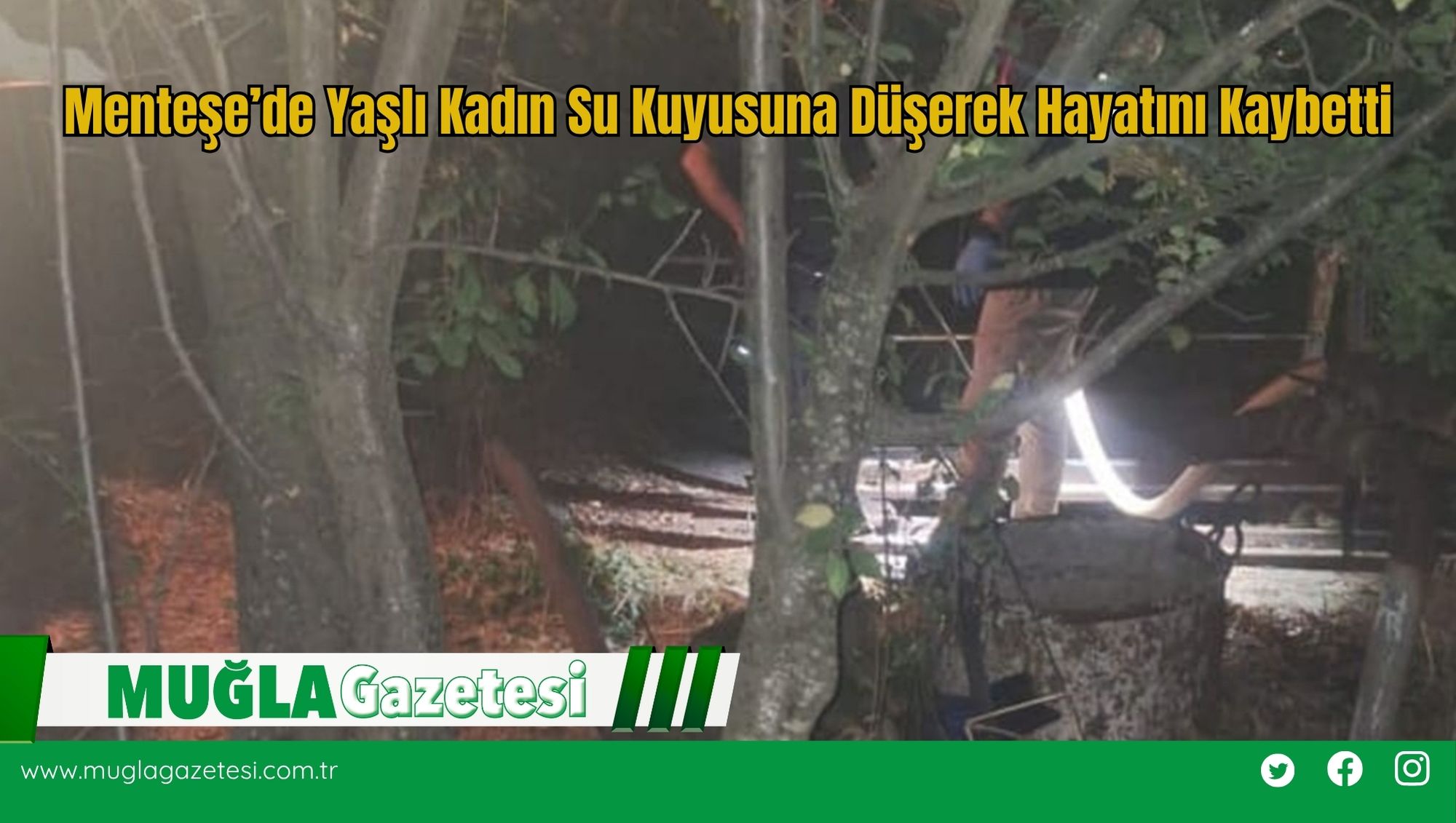 Menteşe’de Yaşlı Kadın Su Kuyusuna Düşerek Hayatını Kaybetti