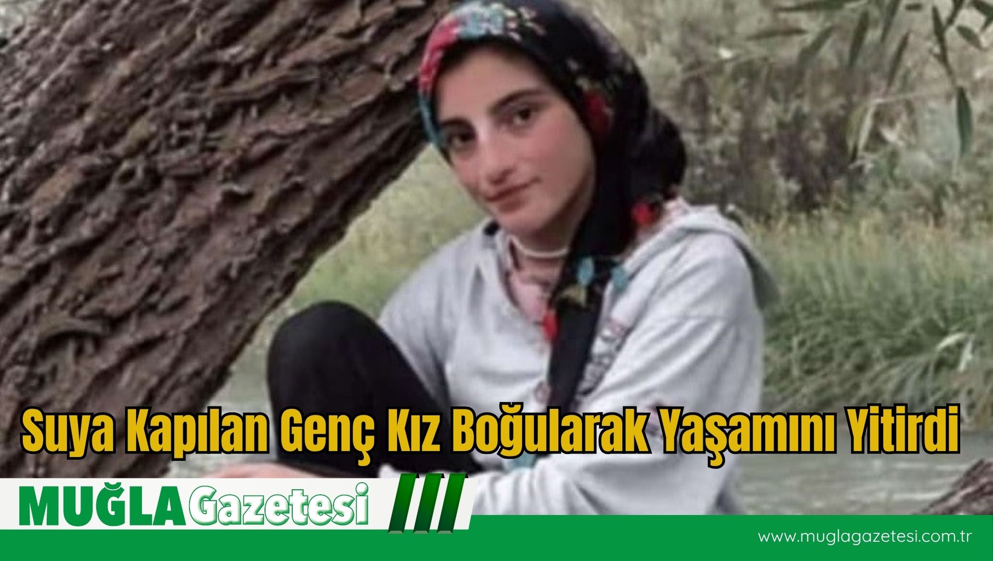 Suya Kapılan Genç Kız Boğularak Yaşamını Yitirdi