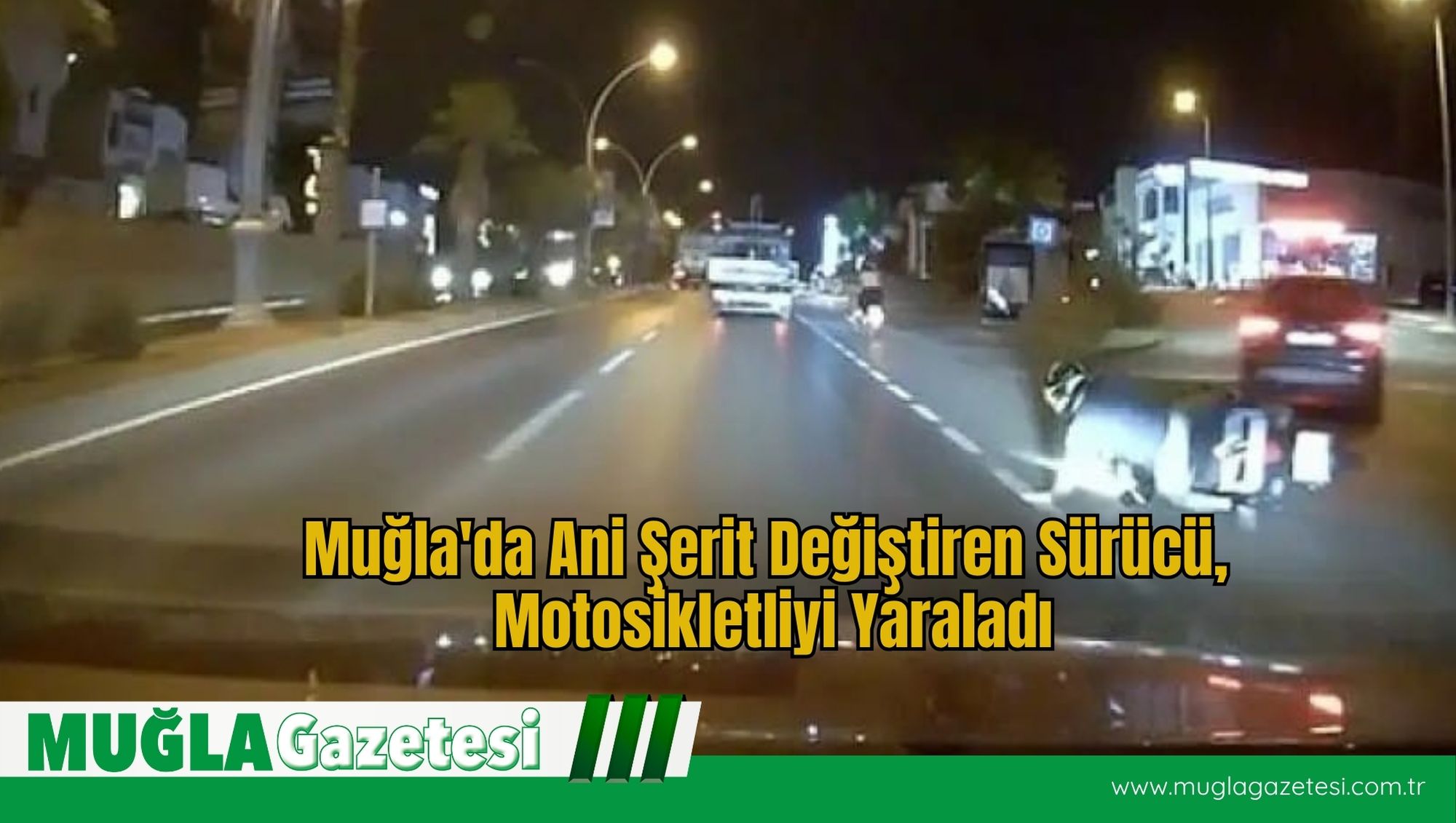 Muğla'da Ani Şerit Değiştiren Sürücü, Motosikletliyi Yaraladı