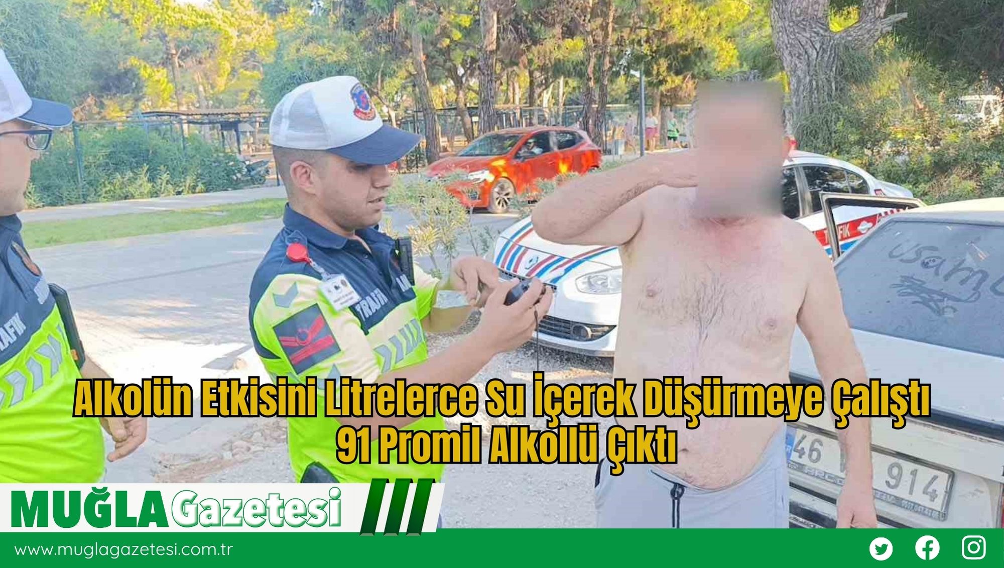 Alkolün Etkisini Litrelerce Su İçerek Düşürmeye Çalıştı, 91 Promil Alkollü Çıktı