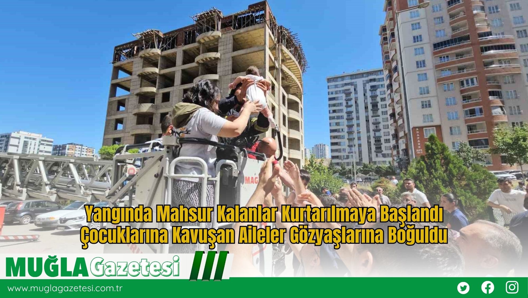 Yangında Mahsur Kalanlar Kurtarılmaya Başlandı: Çocuklarına Kavuşan Aileler Gözyaşlarına Boğuldu