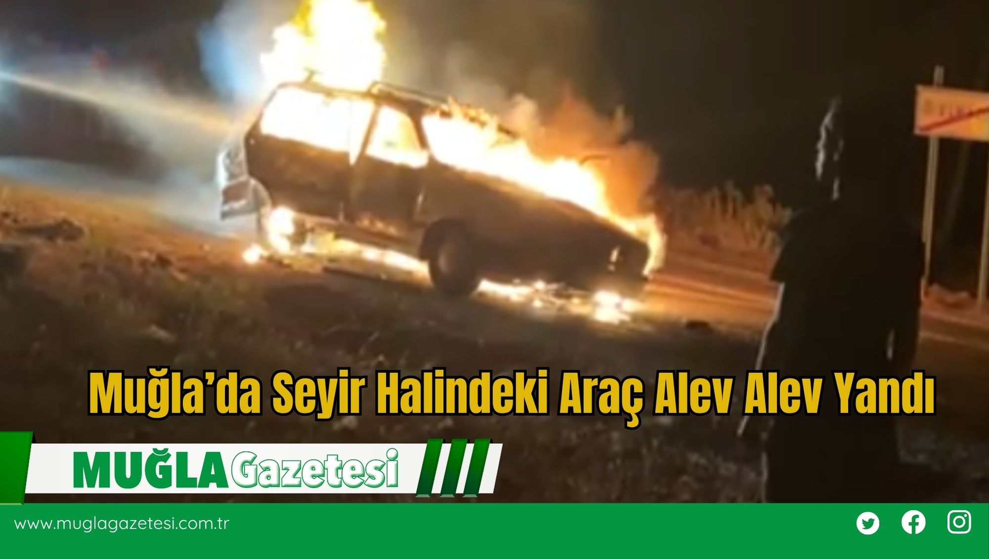 Muğla’da Seyir Halindeki Araç Alev Alev Yandı