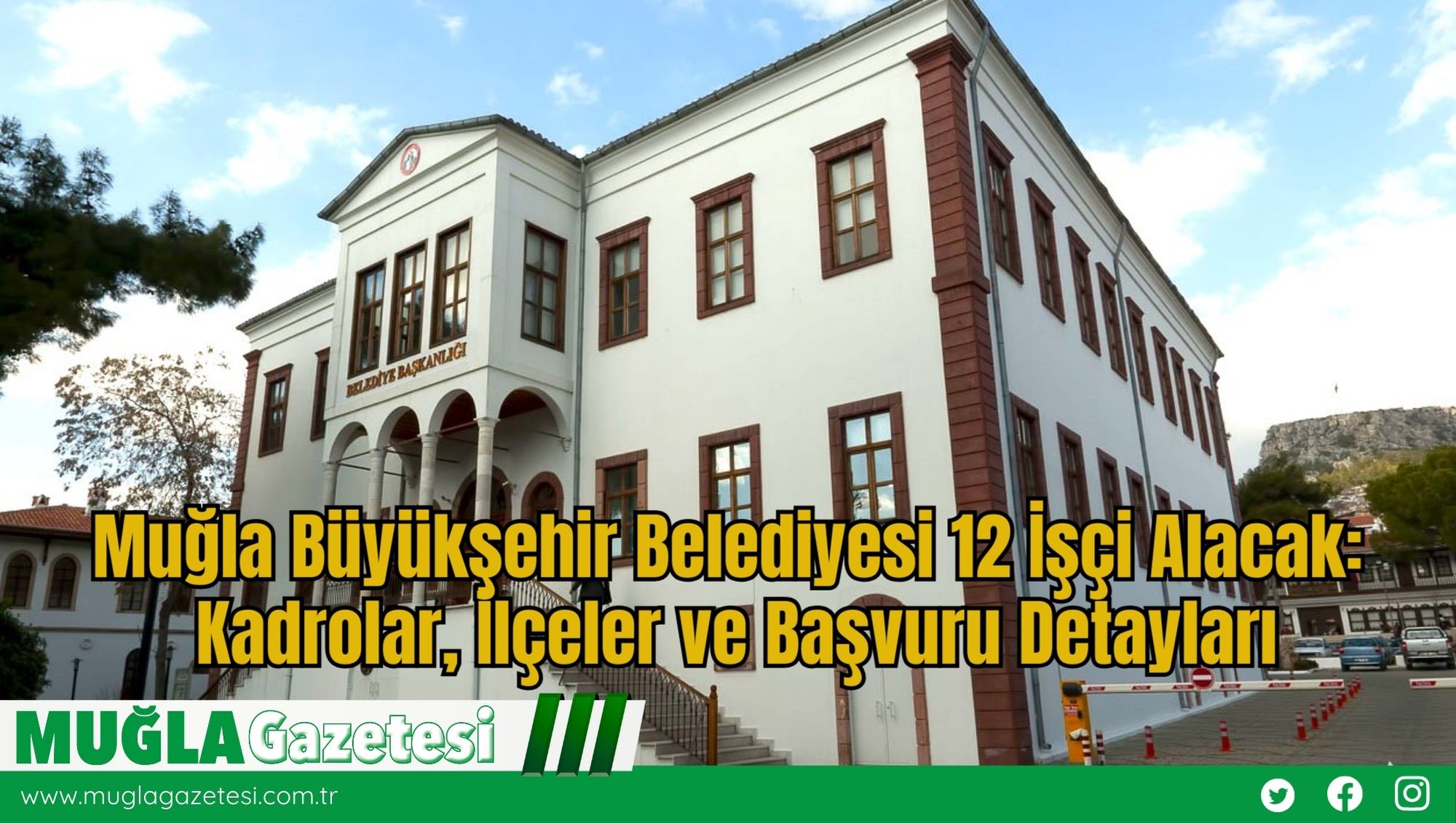 Muğla Büyükşehir Belediyesi 12 İşçi Alacak: Kadrolar, İlçeler ve Başvuru Detayları