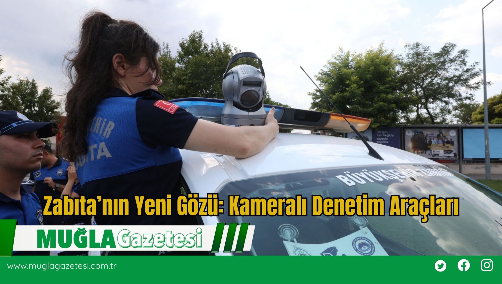 Zabıta’nın Yeni Gözü: Kameralı Denetim Araçları