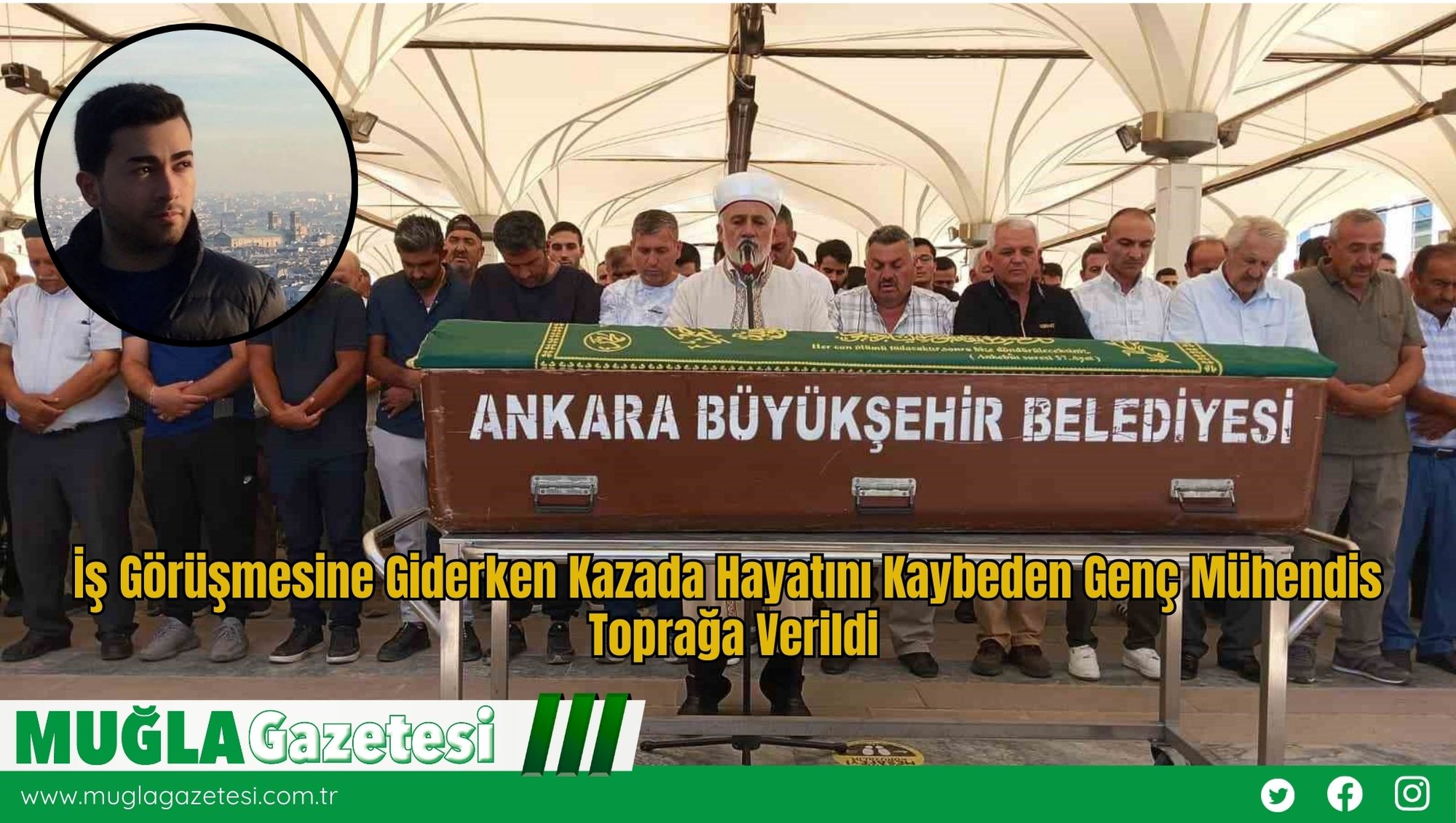 İş Görüşmesine Giderken Kazada Hayatını Kaybeden Genç Mühendis Toprağa Verildi