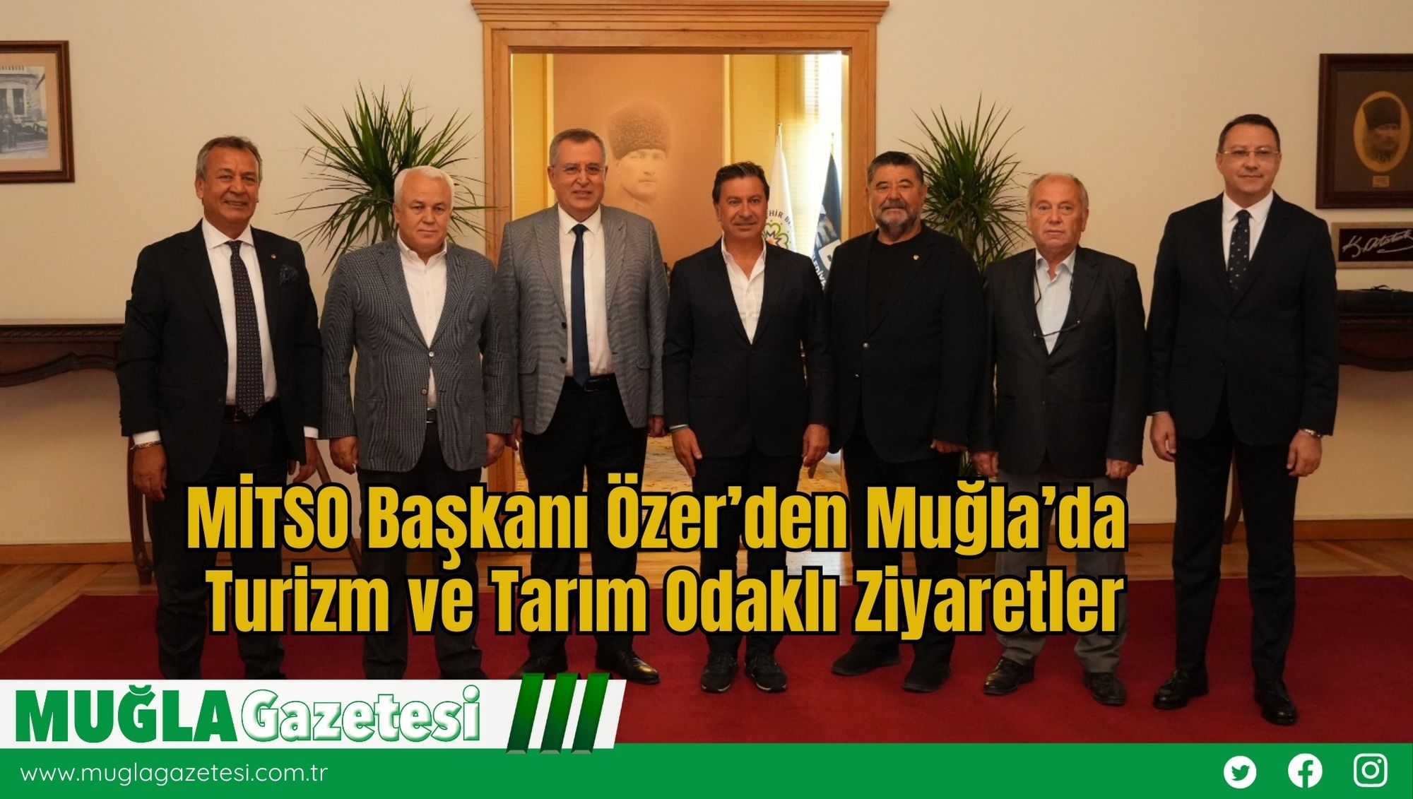 MİTSO Başkanı Özer’den Muğla’da Turizm ve Tarım Odaklı Ziyaretler