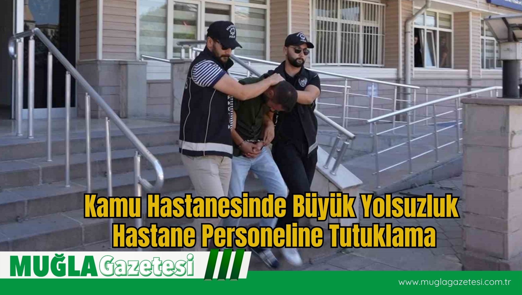 Kamu Hastanesinde Büyük Yolsuzluk: Hastane Personeline Tutuklama