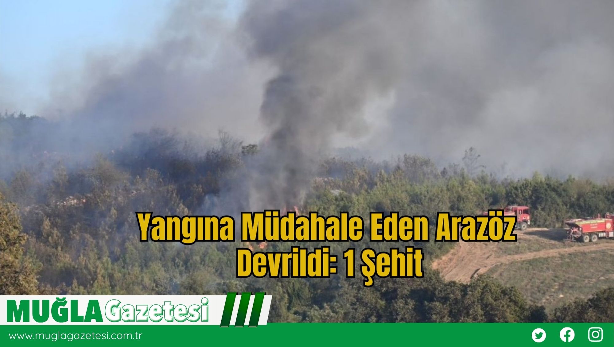 Yangına Müdahale Eden Arazöz Devrildi: 1 Şehit