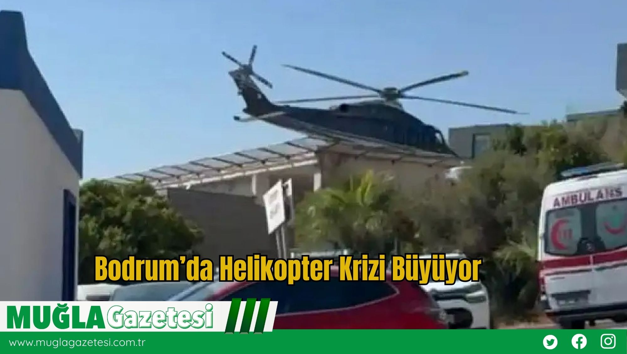 Bodrum’da Helikopter Krizi Büyüyor