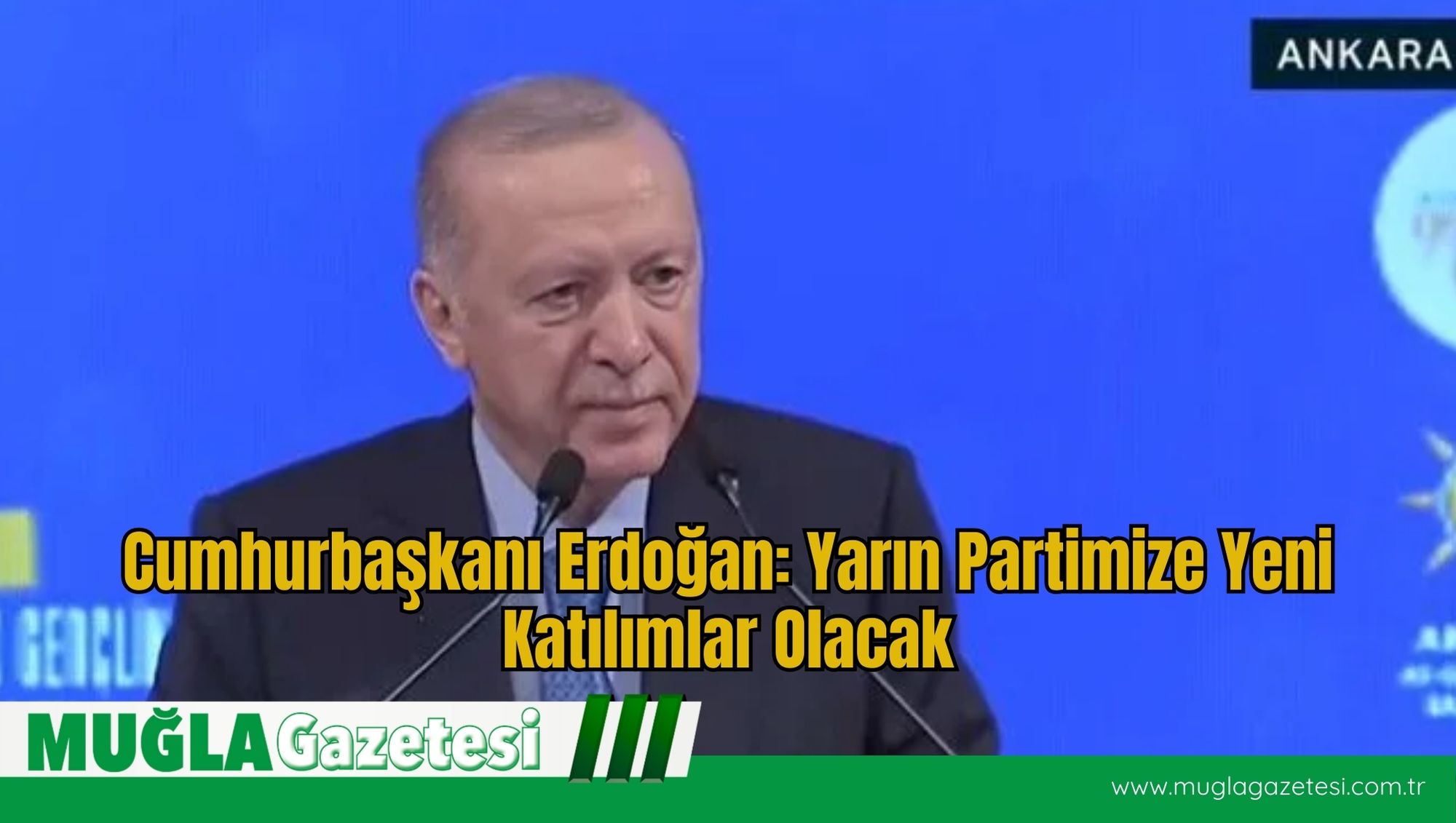 Cumhurbaşkanı Erdoğan: Yarın Partimize Yeni Katılımlar Olacak