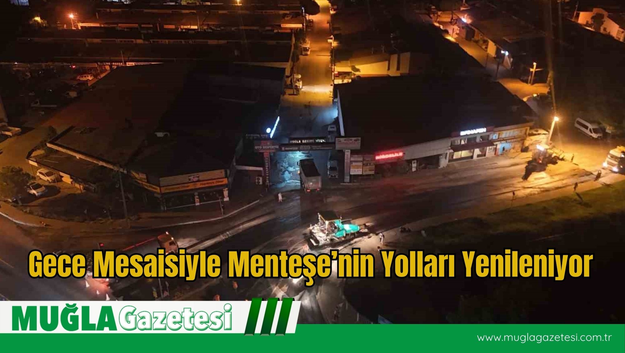 Gece Mesaisiyle Menteşe’nin Yolları Yenileniyor