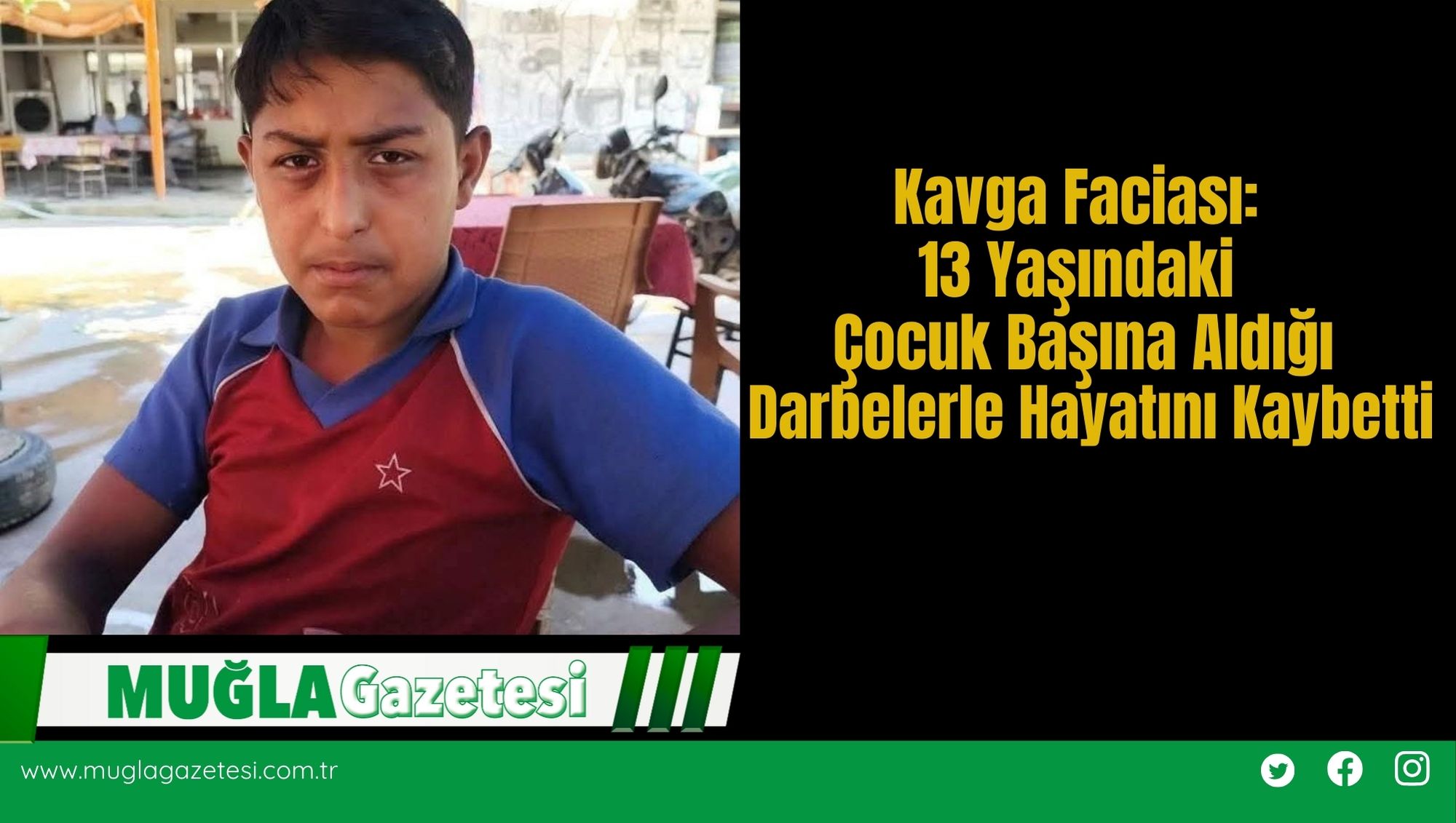 Kavga Faciası: 13 Yaşındaki Çocuk Başına Aldığı Darbelerle Hayatını Kaybetti