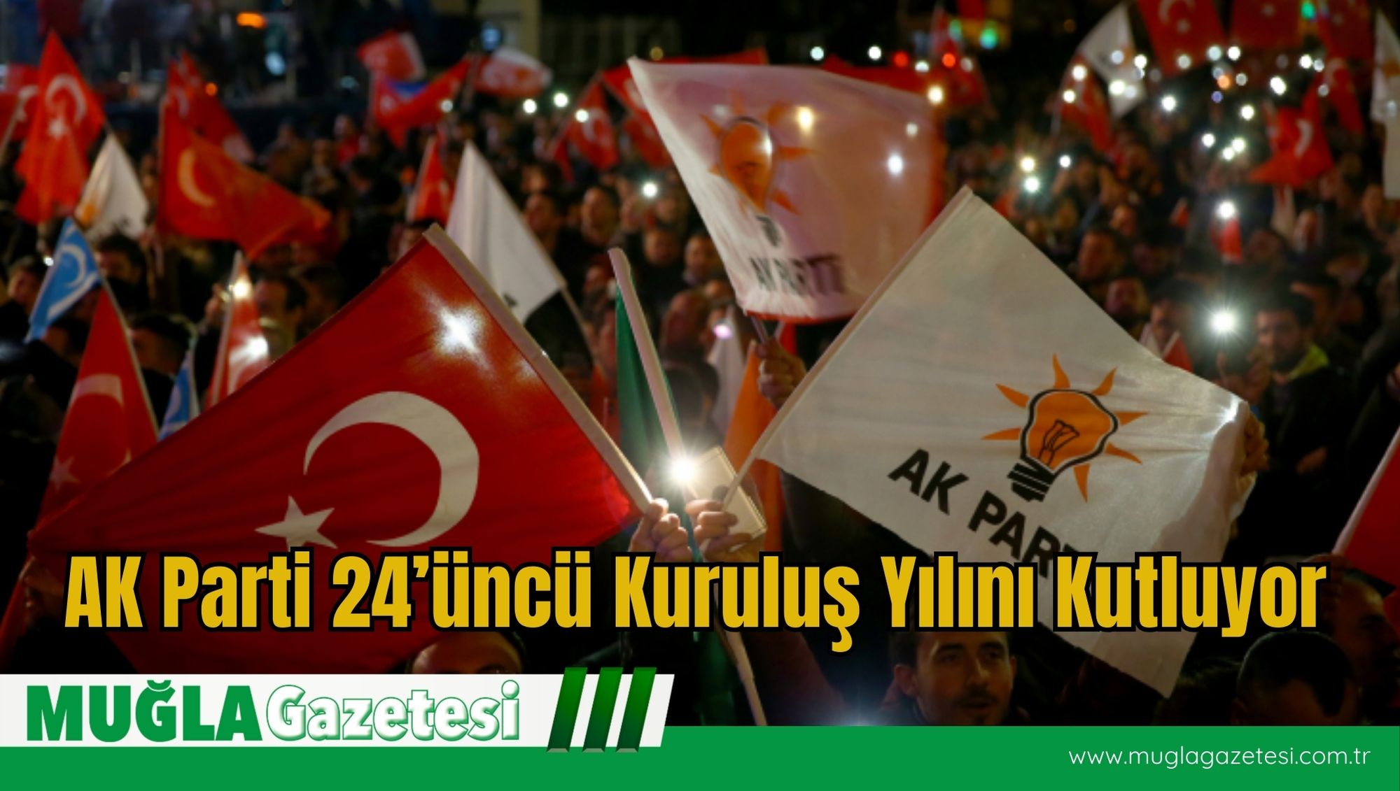 AK Parti 24’üncü Kuruluş Yılını Kutluyor