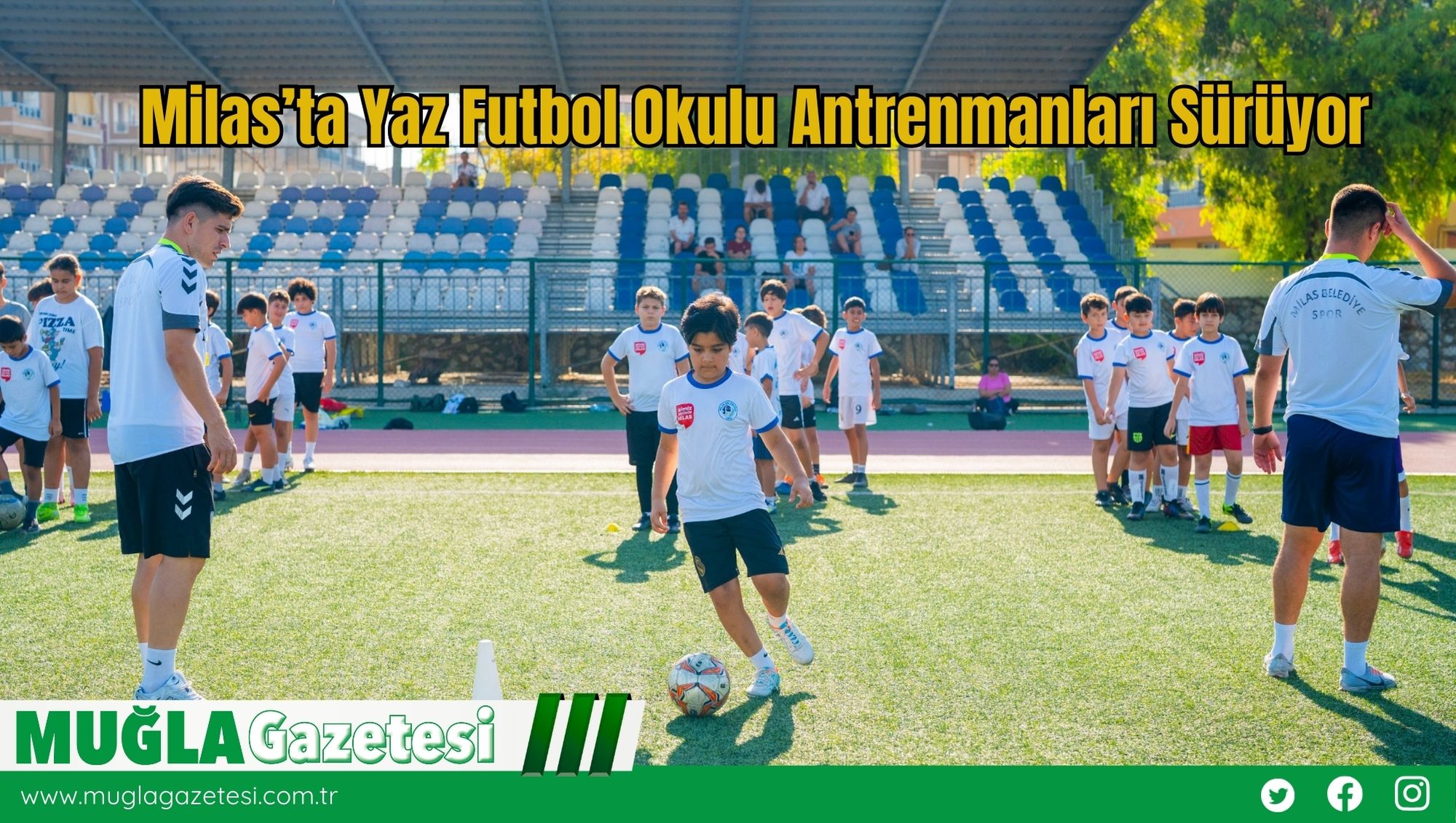 Milas’ta Yaz Futbol Okulu Antrenmanları Sürüyor