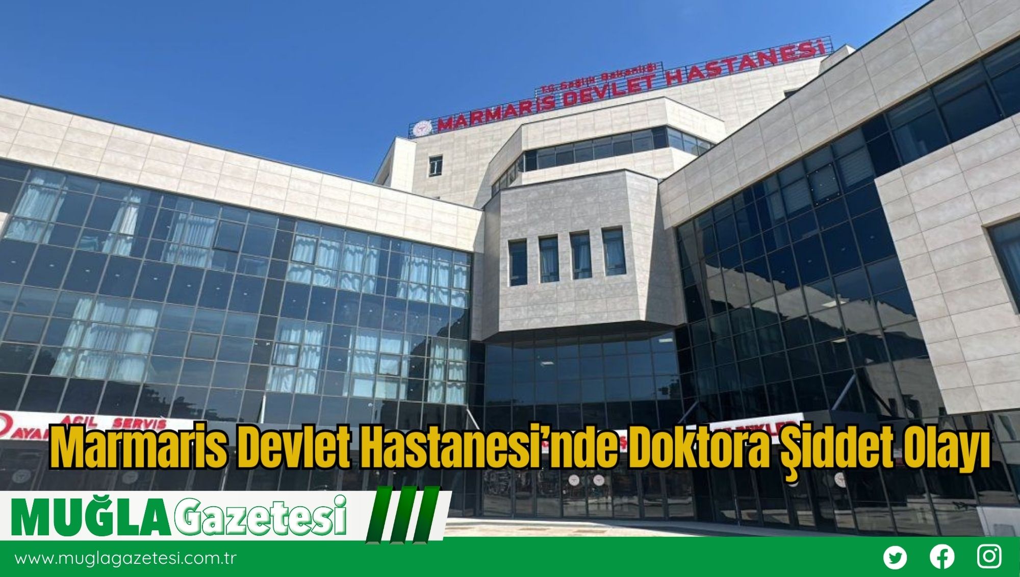 Marmaris Devlet Hastanesi’nde Doktora Şiddet Olayı