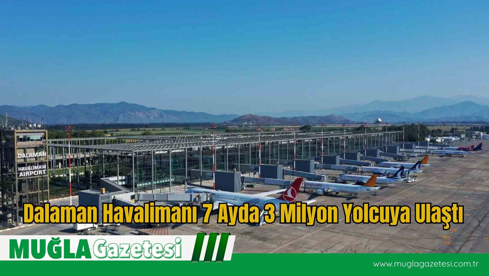 Dalaman Havalimanı 7 Ayda 3 Milyon Yolcuya Ulaştı