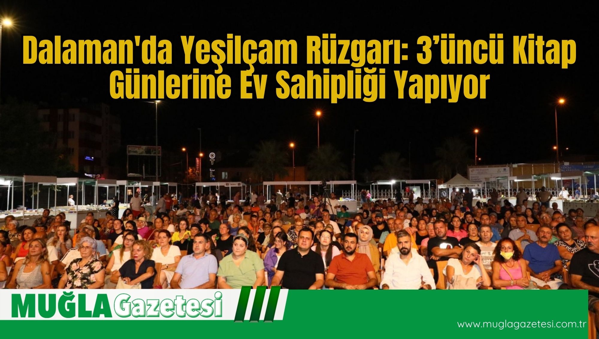 Dalaman'da Yeşilçam Rüzgarı: 3’üncü Kitap Günlerine Ev Sahipliği Yapıyor
