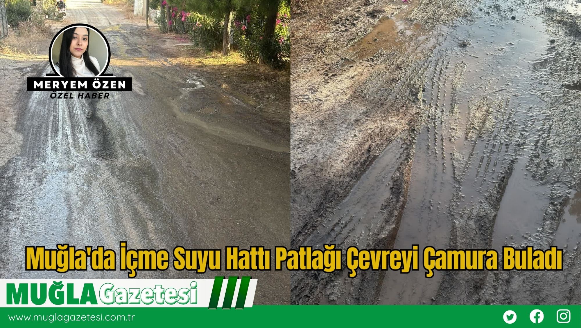 Muğla'da İçme Suyu Hattı Patlağı Çevreyi Çamura Buladı