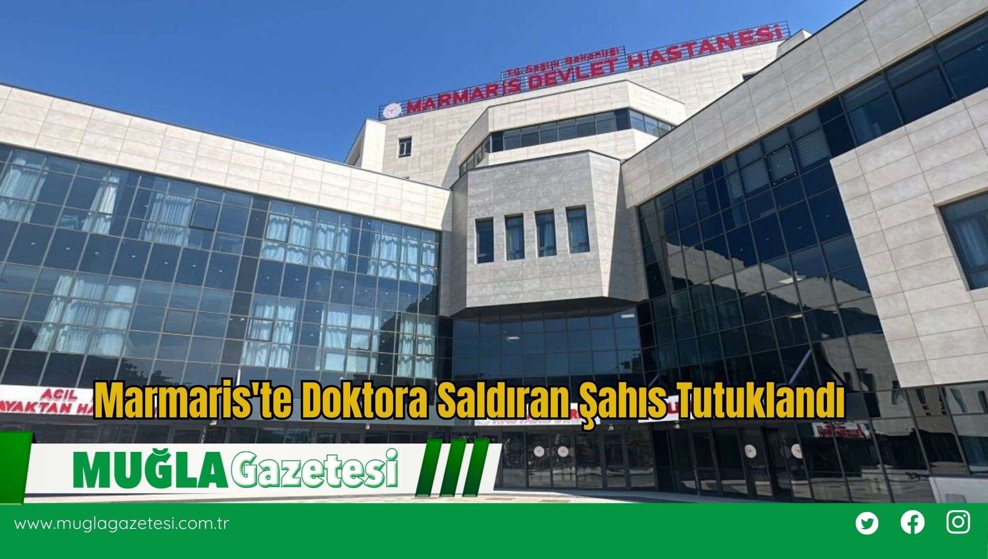 Marmaris'te Doktora Saldıran Şahıs Tutuklandı