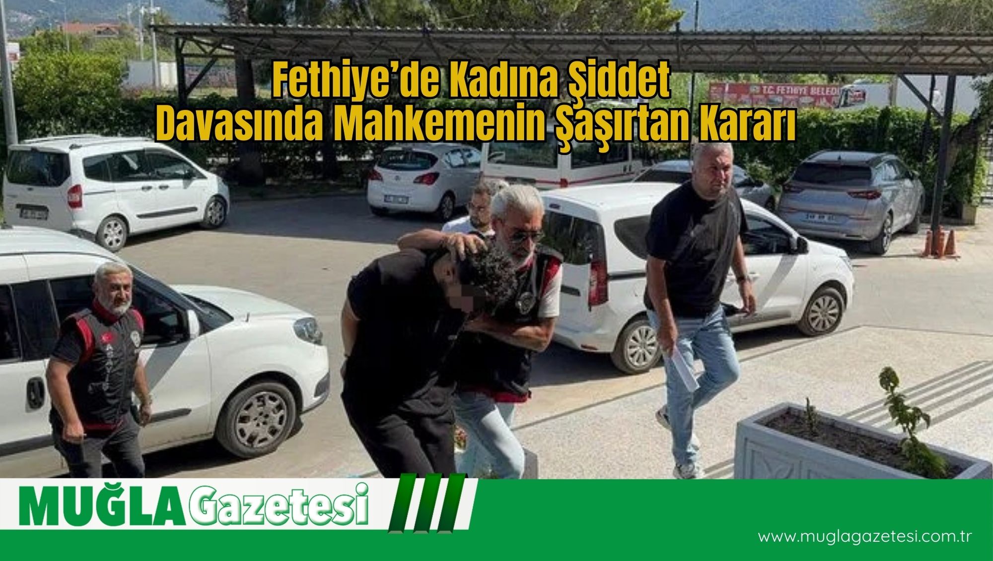 Fethiye’de Kadına Şiddet Davasında Mahkemenin Şaşırtan Kararı