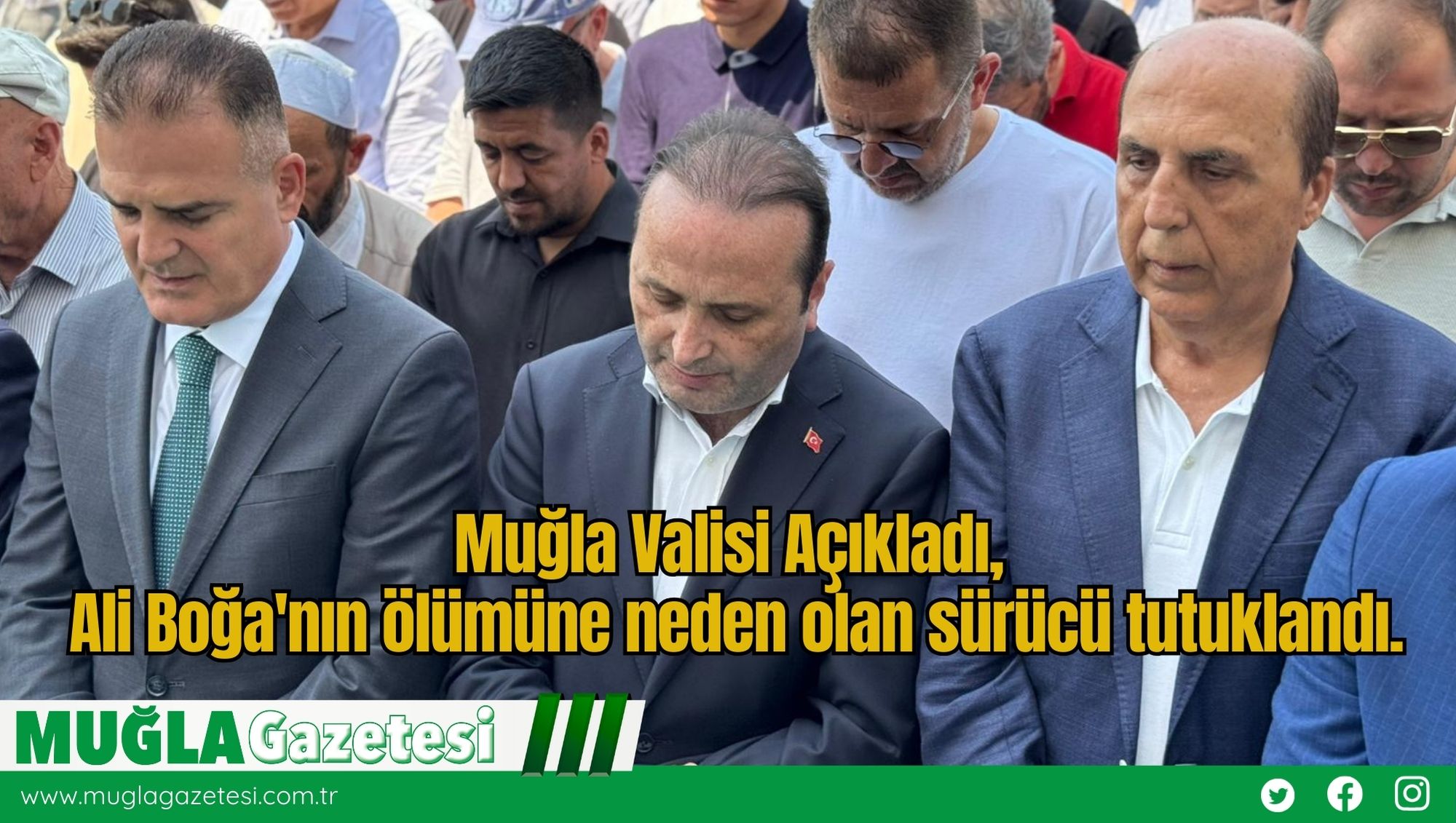 Muğla Valisi Açıkladı, Ali Boğa'nın ölümüne neden olan sürücü tutuklandı.