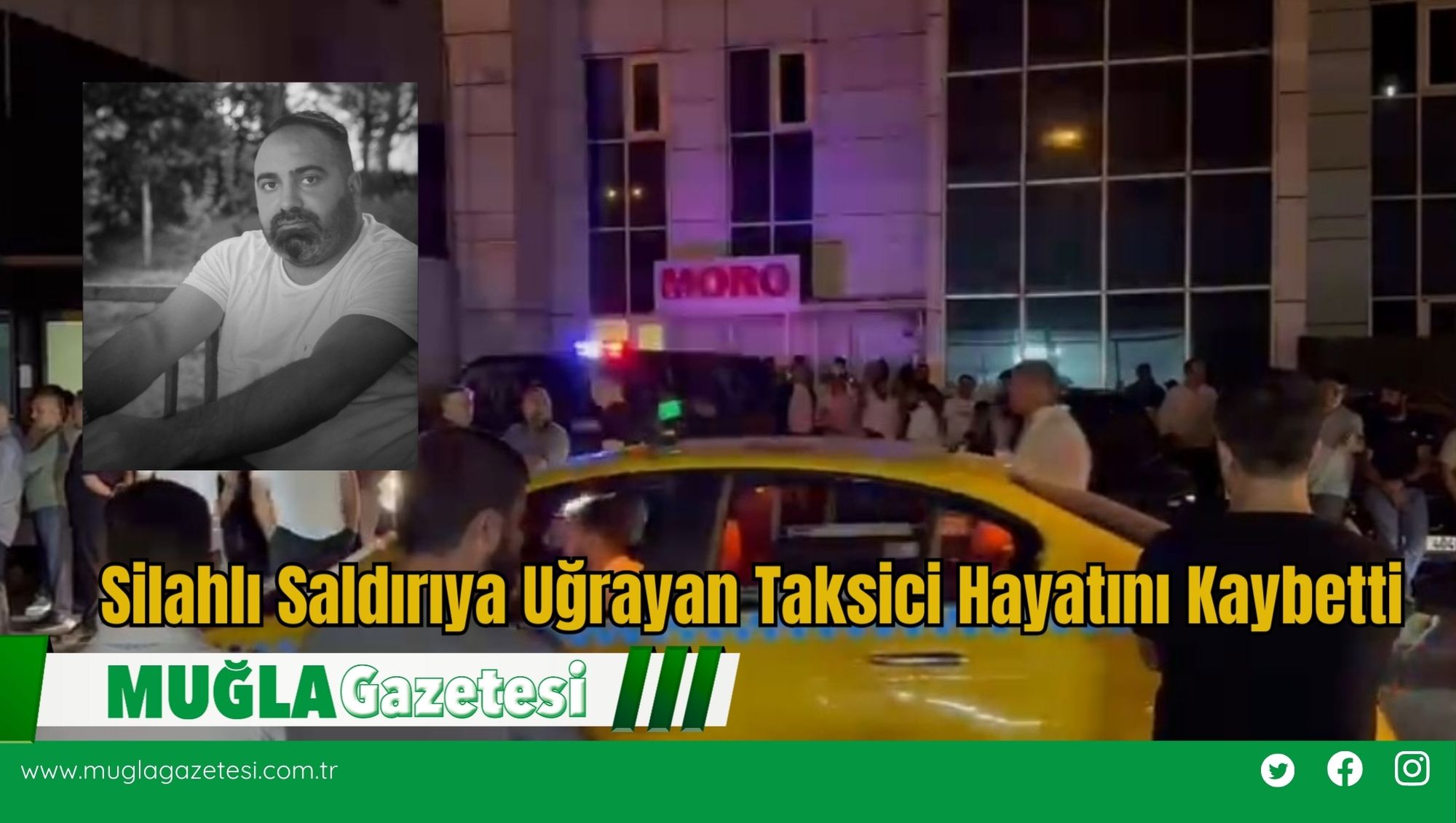 Silahlı Saldırıya Uğrayan Taksici Hayatını Kaybetti