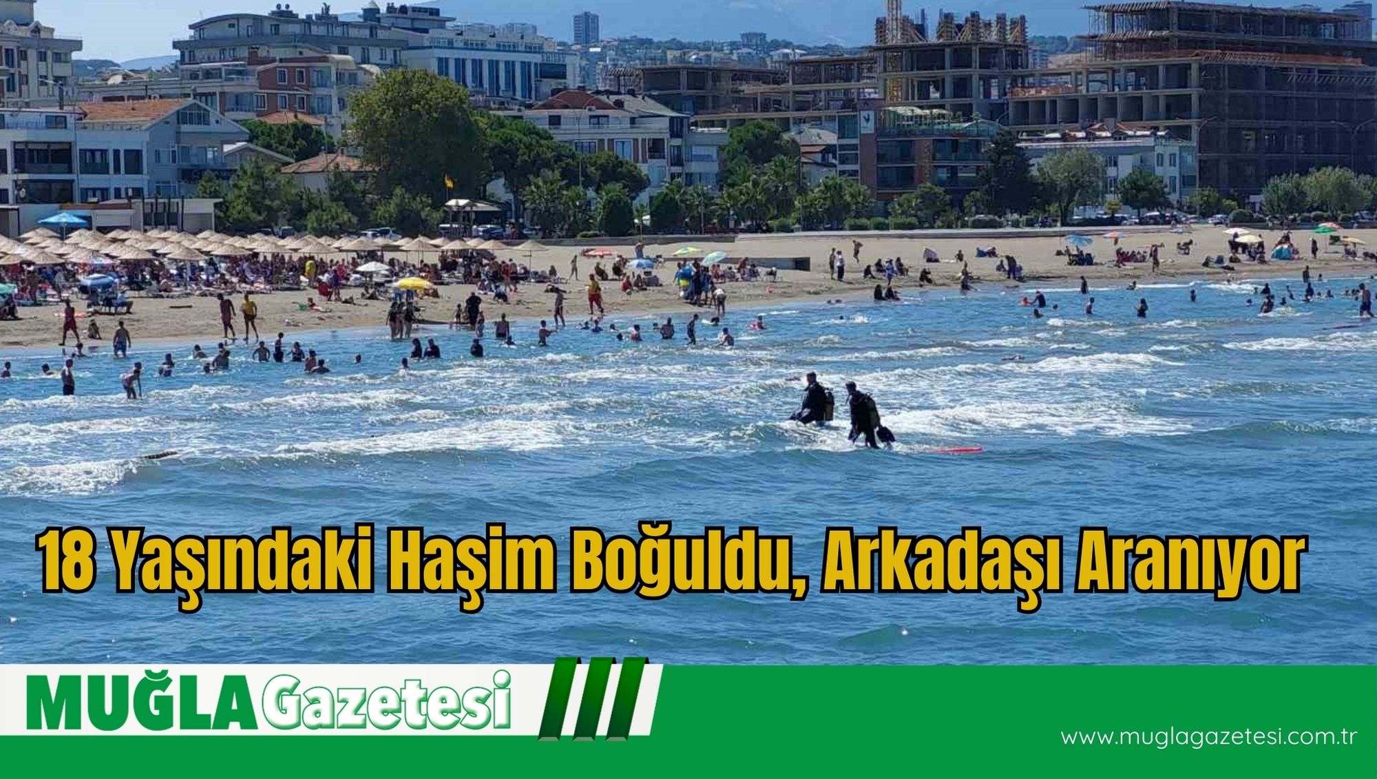 18 Yaşındaki Haşim Boğuldu, Arkadaşı Aranıyor