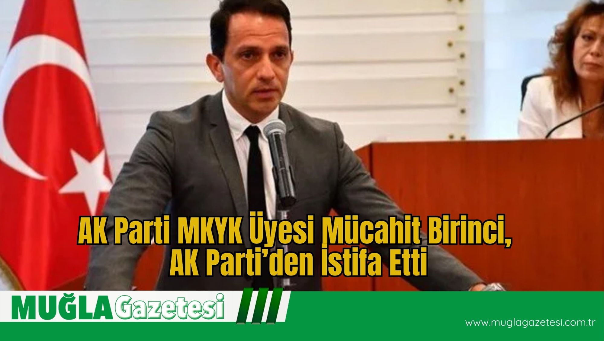 AK Parti MKYK Üyesi Mücahit Birinci, AK Parti’den İstifa Etti