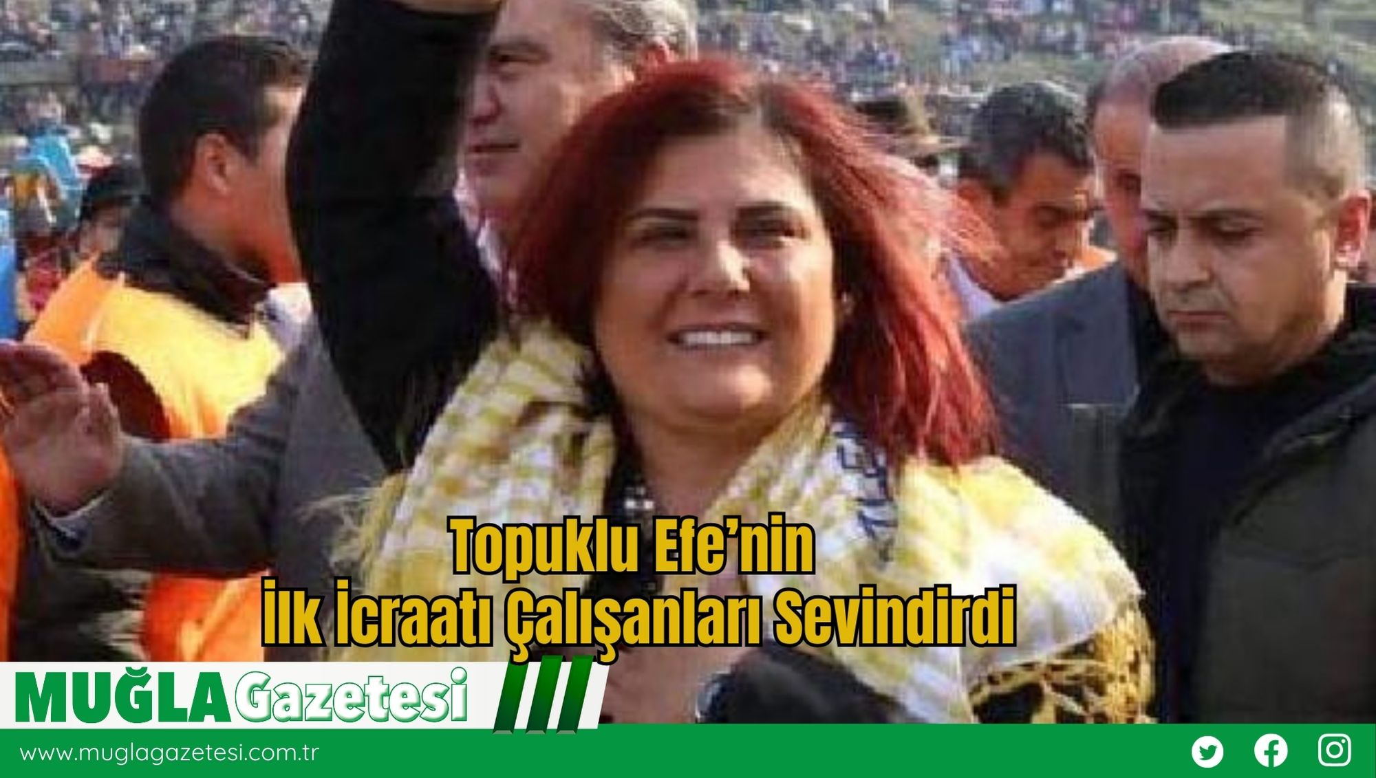 Topuklu Efe’nin İlk İcraatı Çalışanları Sevindirdi