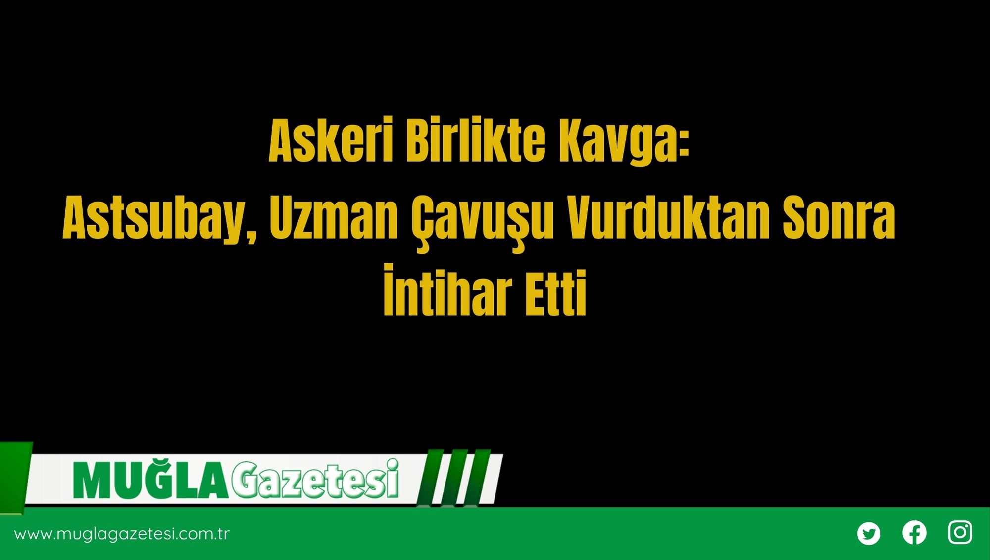 Askeri Birlikte Kavga: Astsubay, Uzman Çavuşu Vurduktan Sonra İntihar Etti