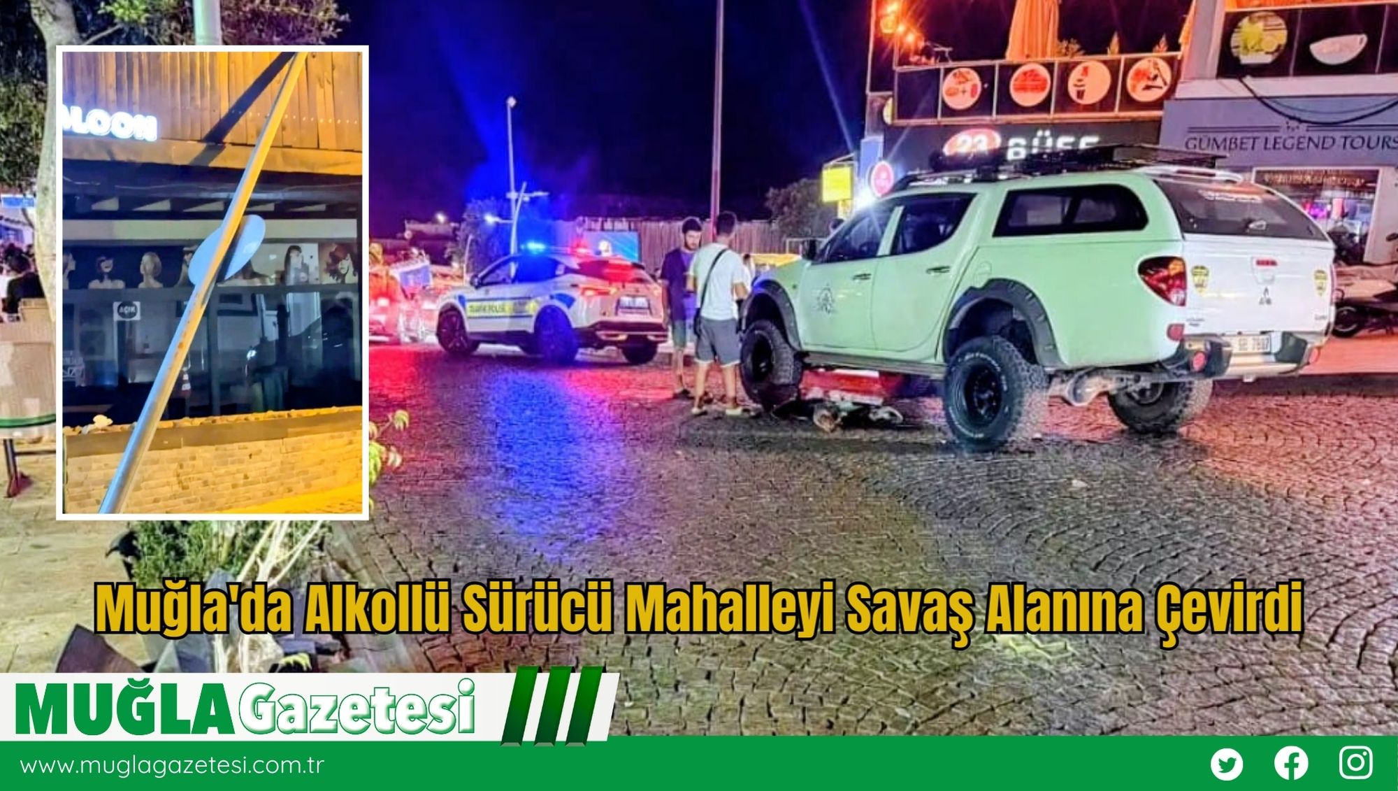 Muğla'da Alkollü Sürücü Mahalleyi Savaş Alanına Çevirdi