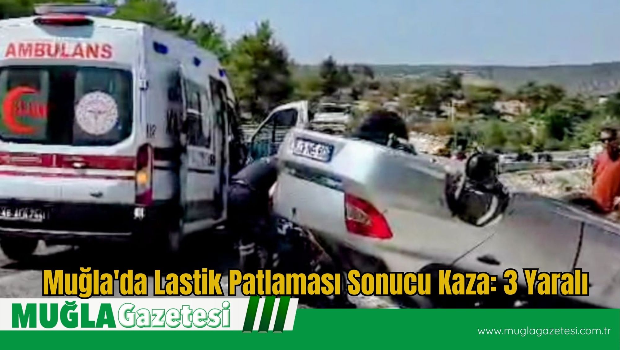 Muğla'da Lastik Patlaması Sonucu Kaza: 3 Yaralı
