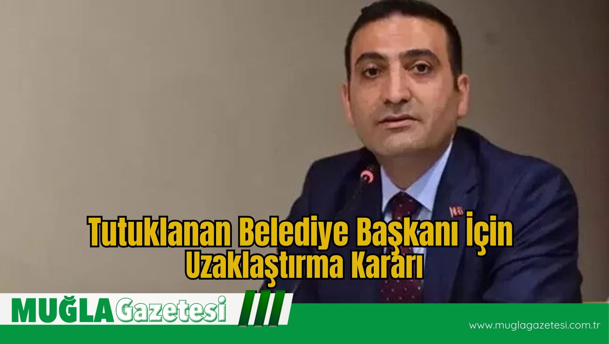 Tutuklanan Belediye Başkanı İçin Uzaklaştırma Kararı