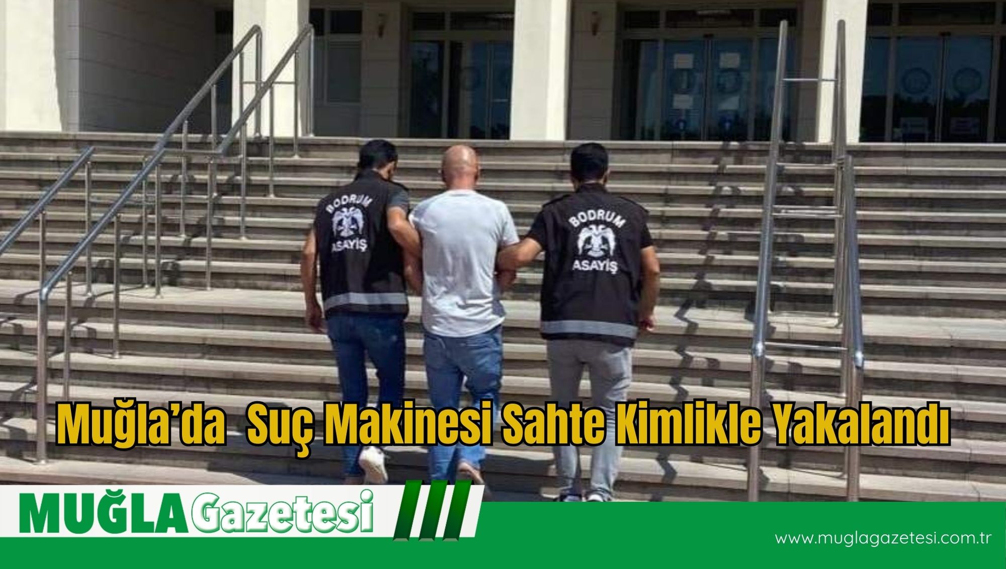 Muğla’da Suç Makinesi Sahte Kimlikle Yakalandı
