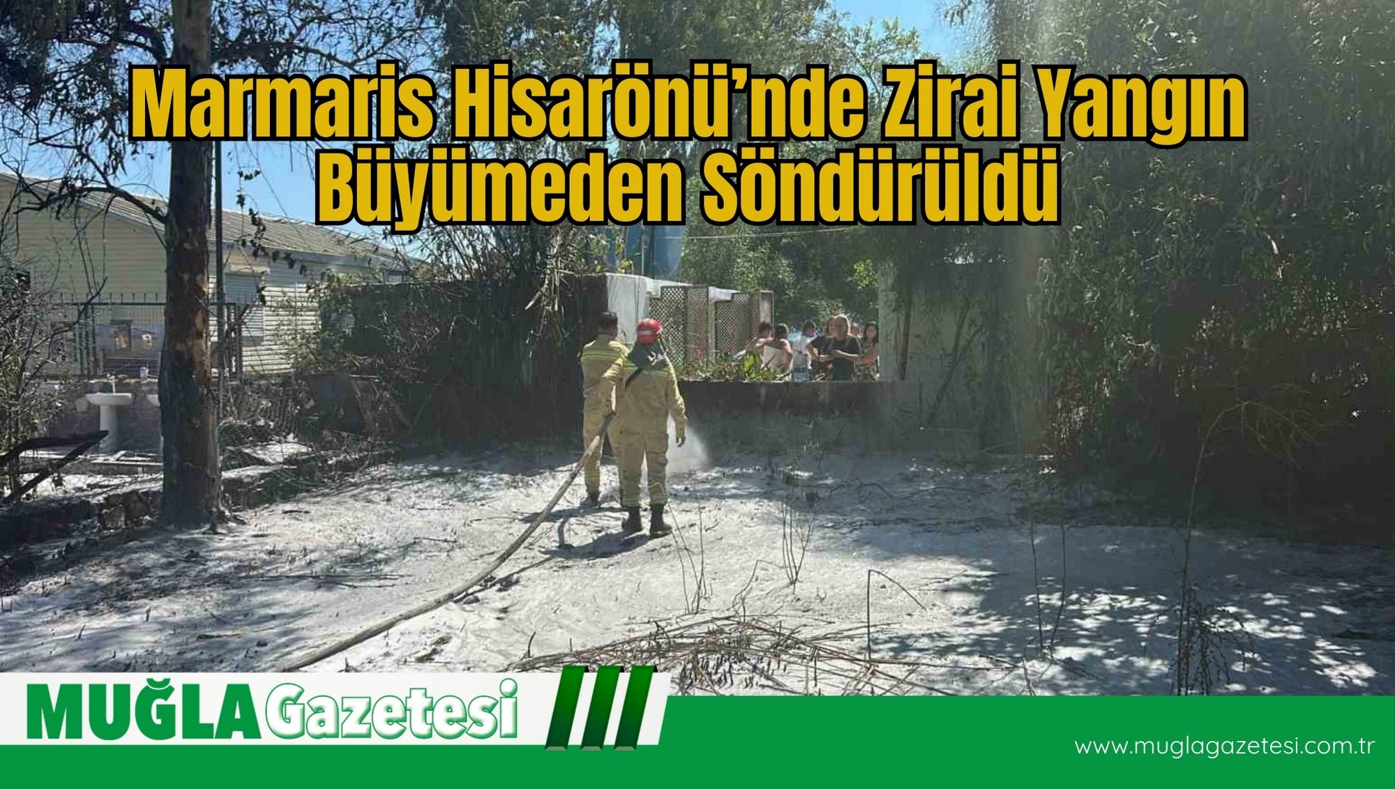 Marmaris Hisarönü’nde Zirai Yangın Büyümeden Söndürüldü
